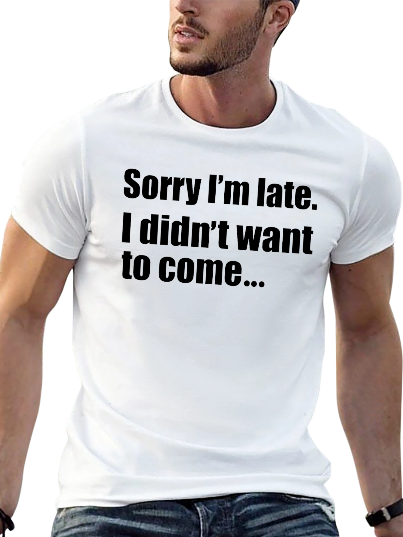Funny Sorry Im Late Graphic T-Shirt