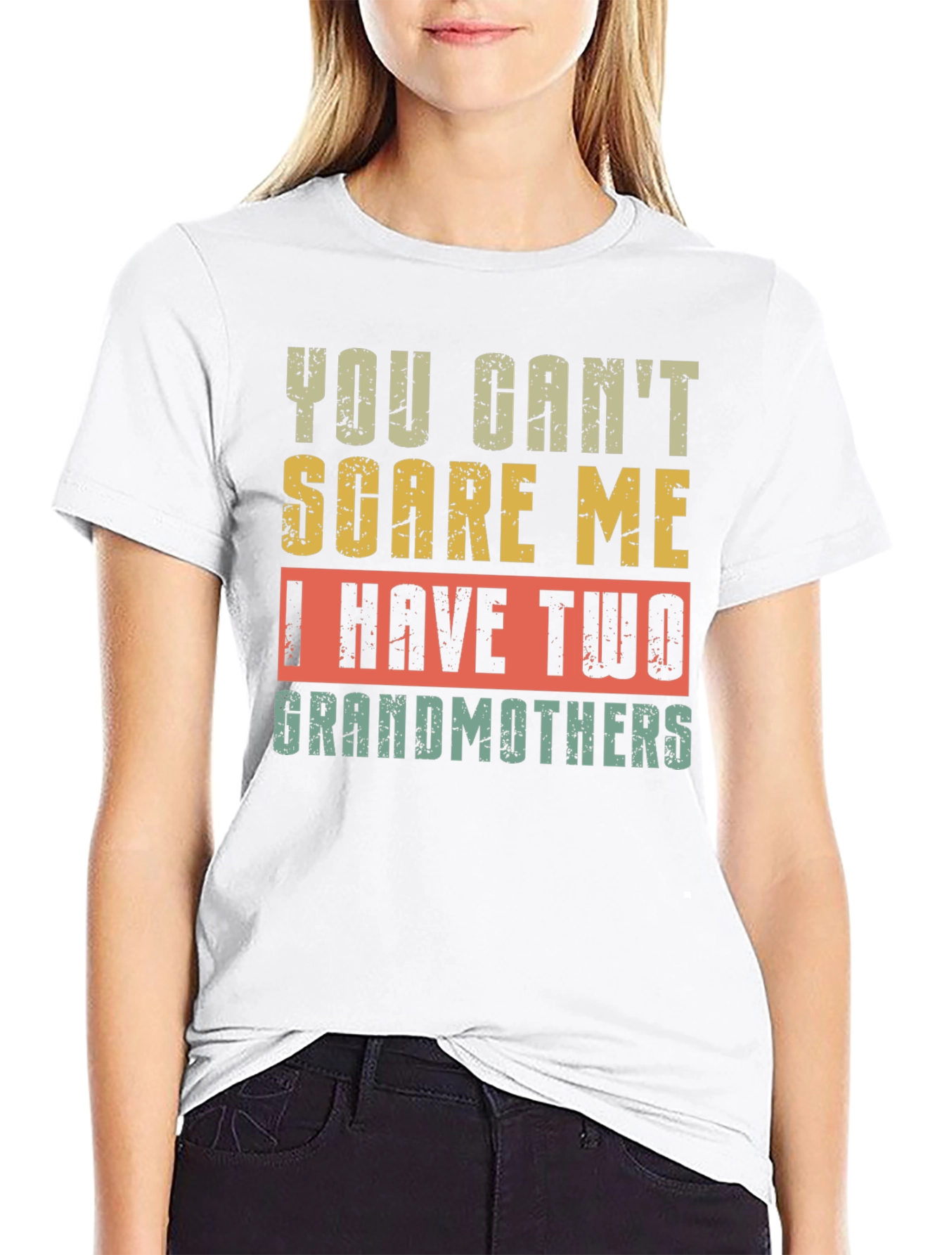 You Cant Scare Me I Have Two Grandmothers T-Shirt