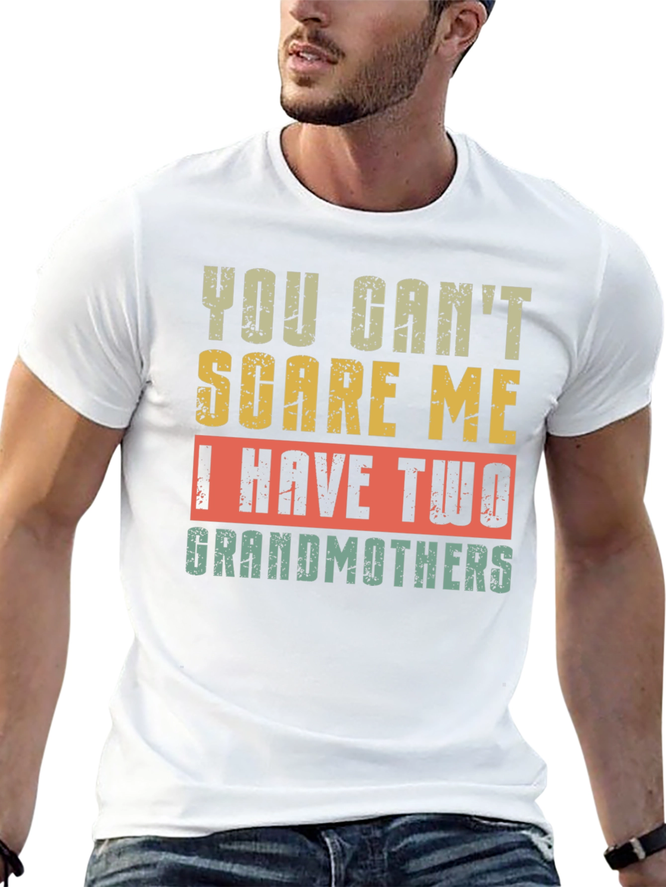 You Cant Scare Me I Have Two Grandmothers T-Shirt