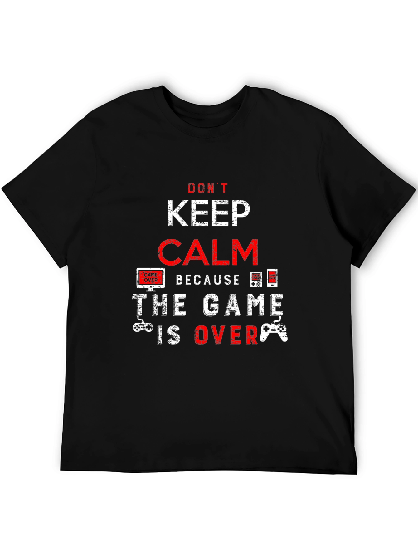 Dont Keep Calm Game Over T-Shirt