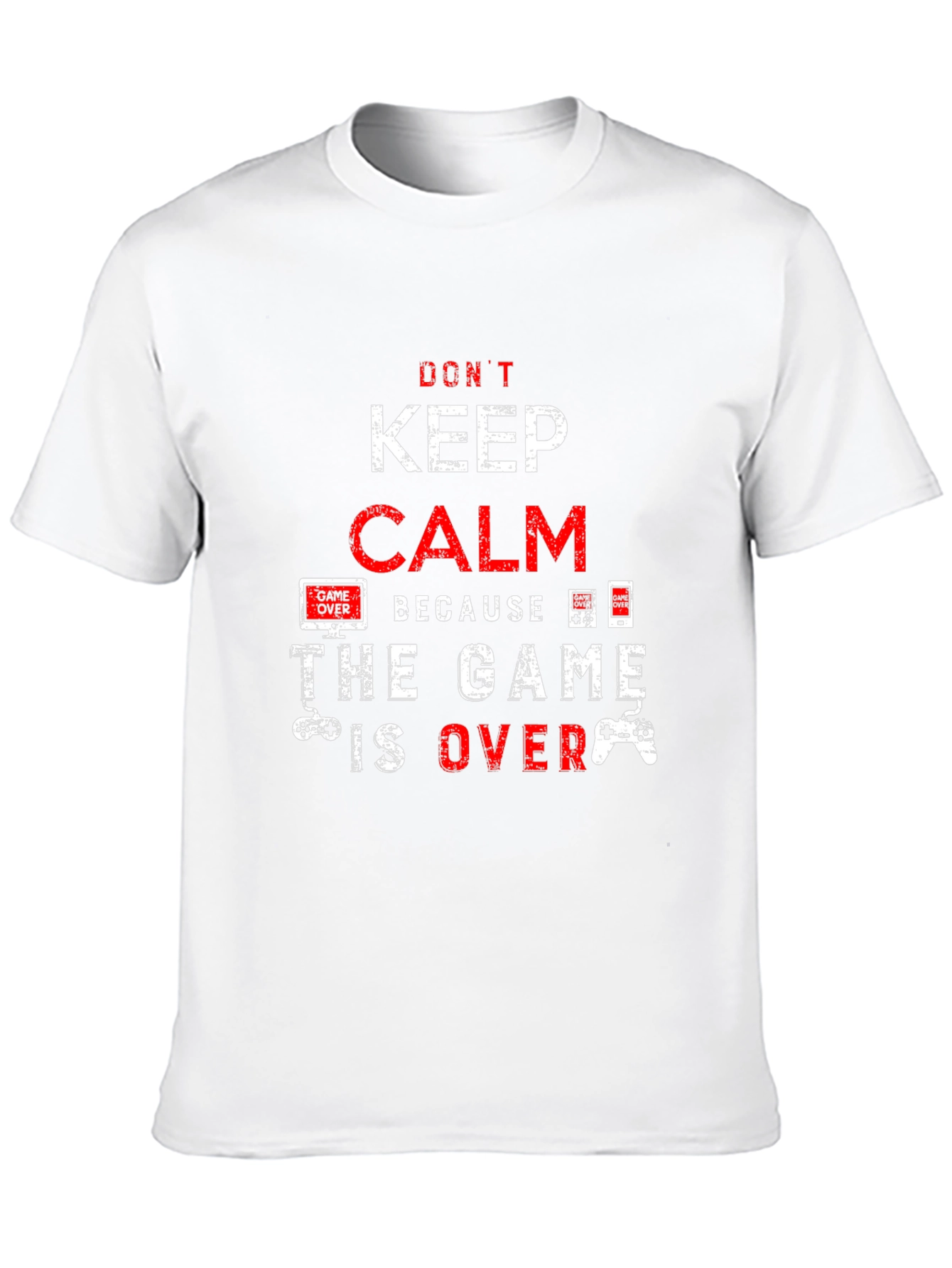 Dont Keep Calm Game Over T-Shirt