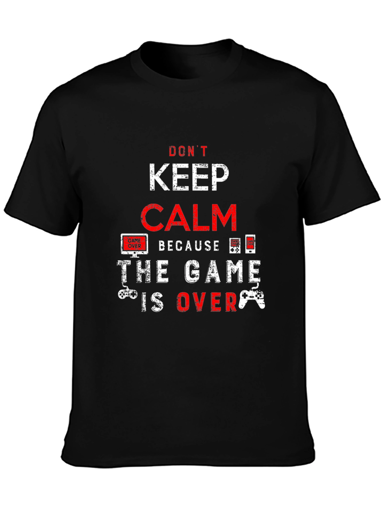 Dont Keep Calm Game Over T-Shirt