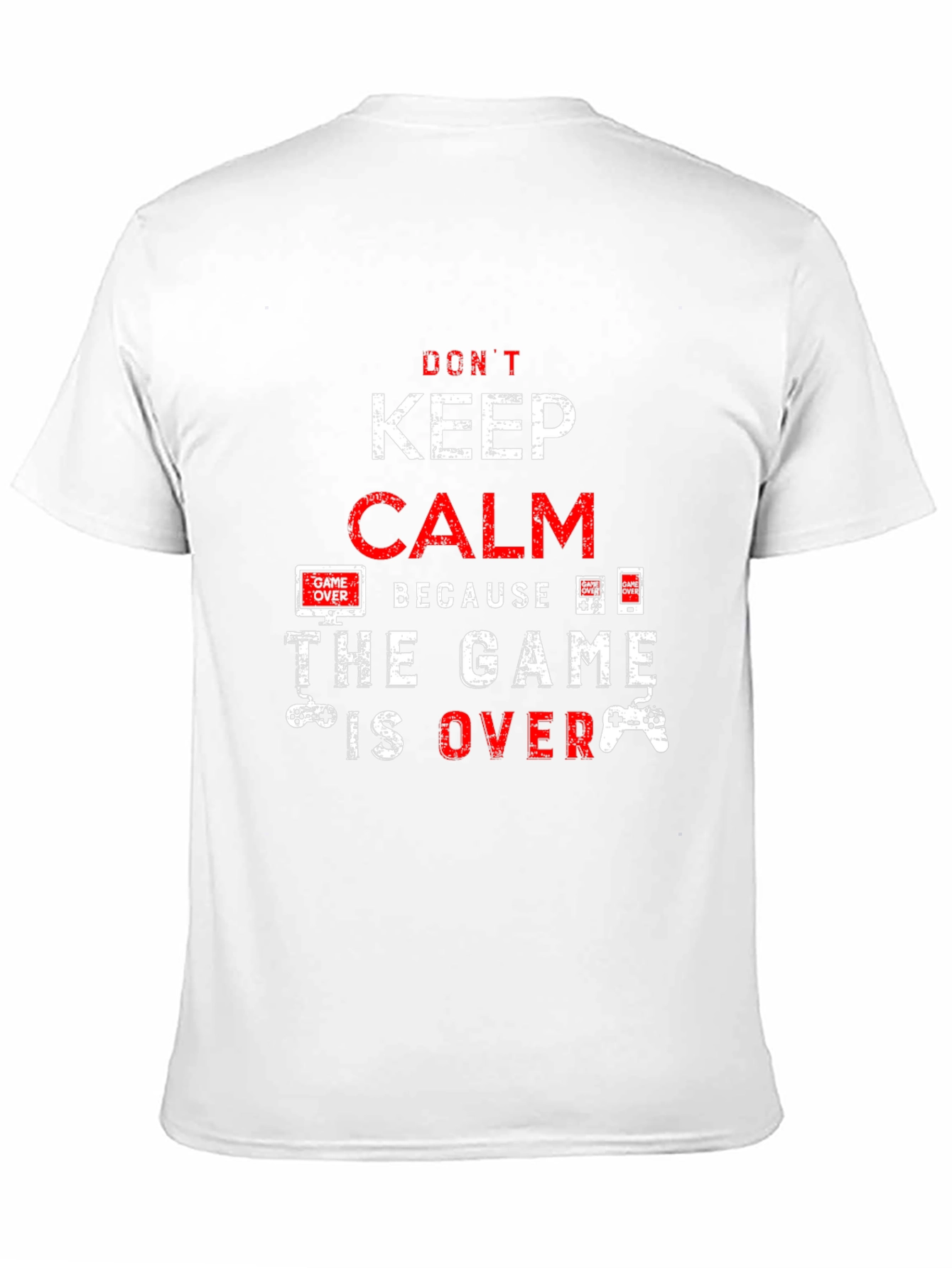 Dont Keep Calm Game Over T-Shirt