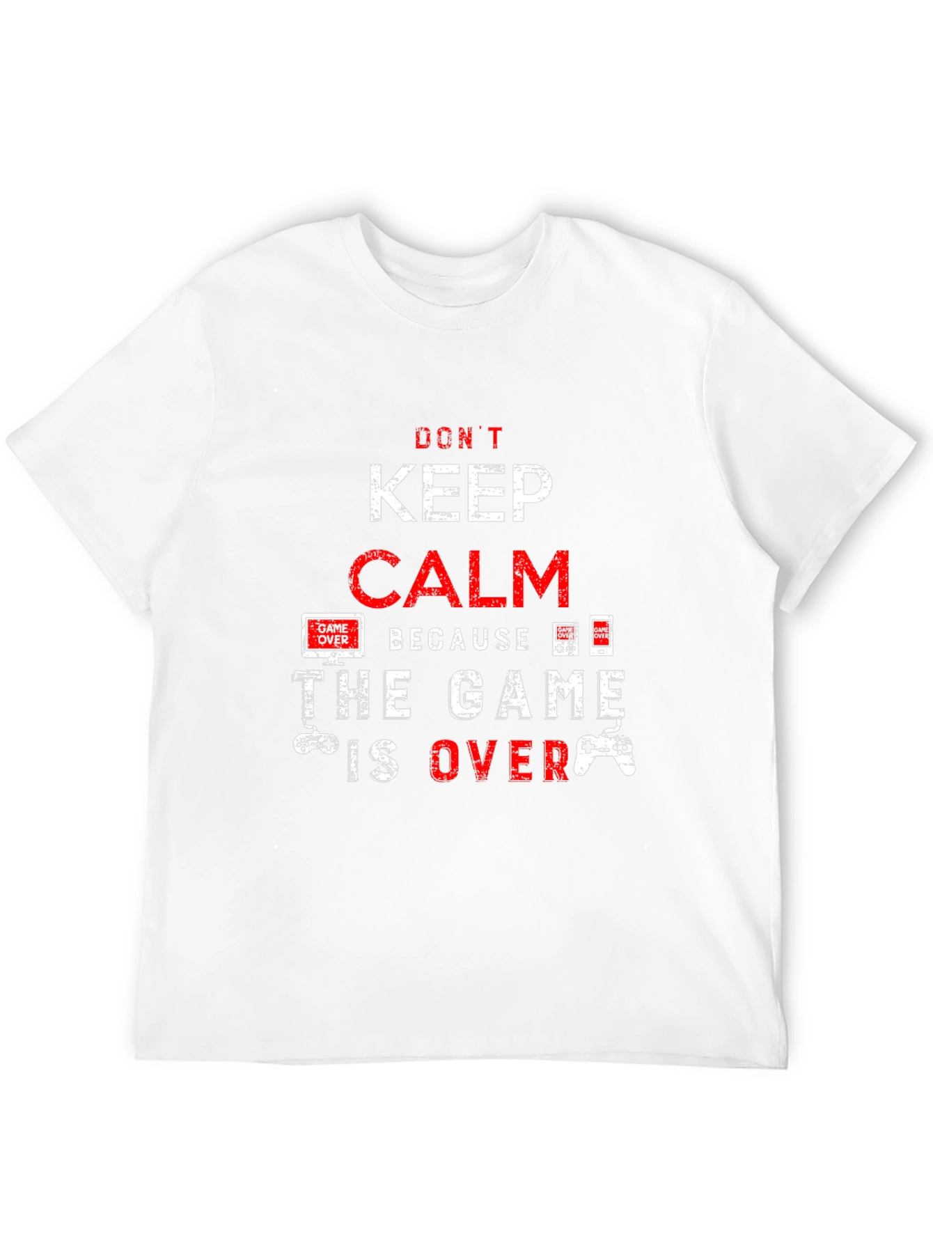 Dont Keep Calm Game Over T-Shirt