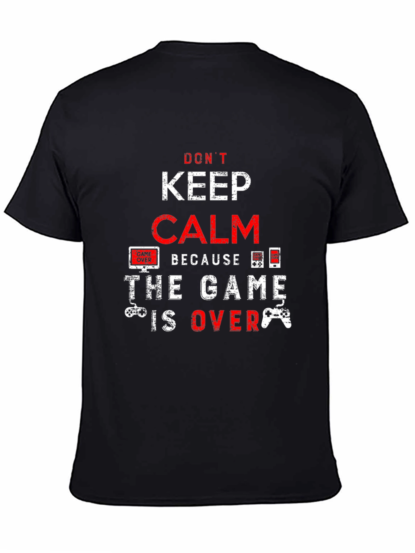 Dont Keep Calm Game Over T-Shirt