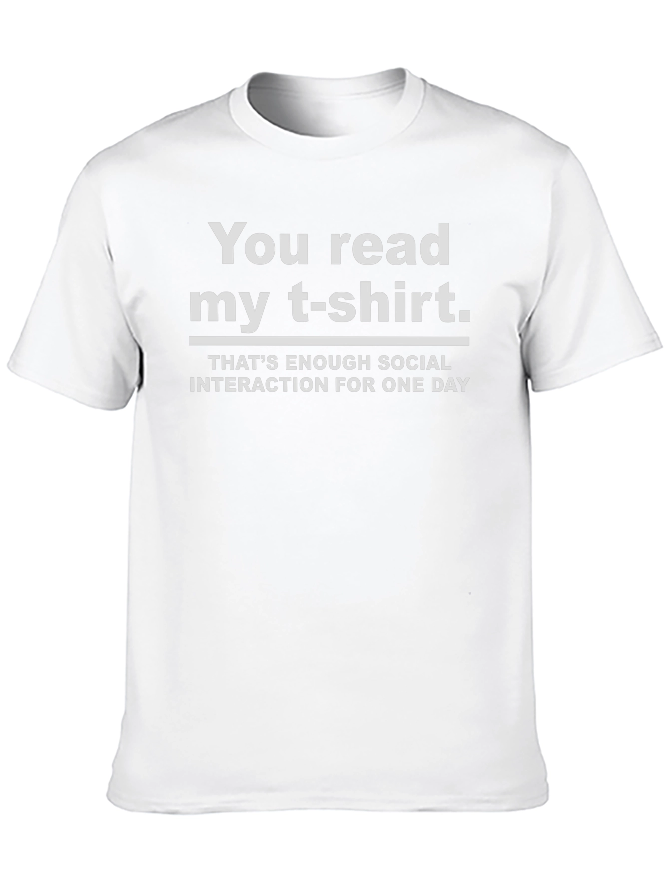 Funny Sarcastic T-Shirt - You Read My T-Shirt