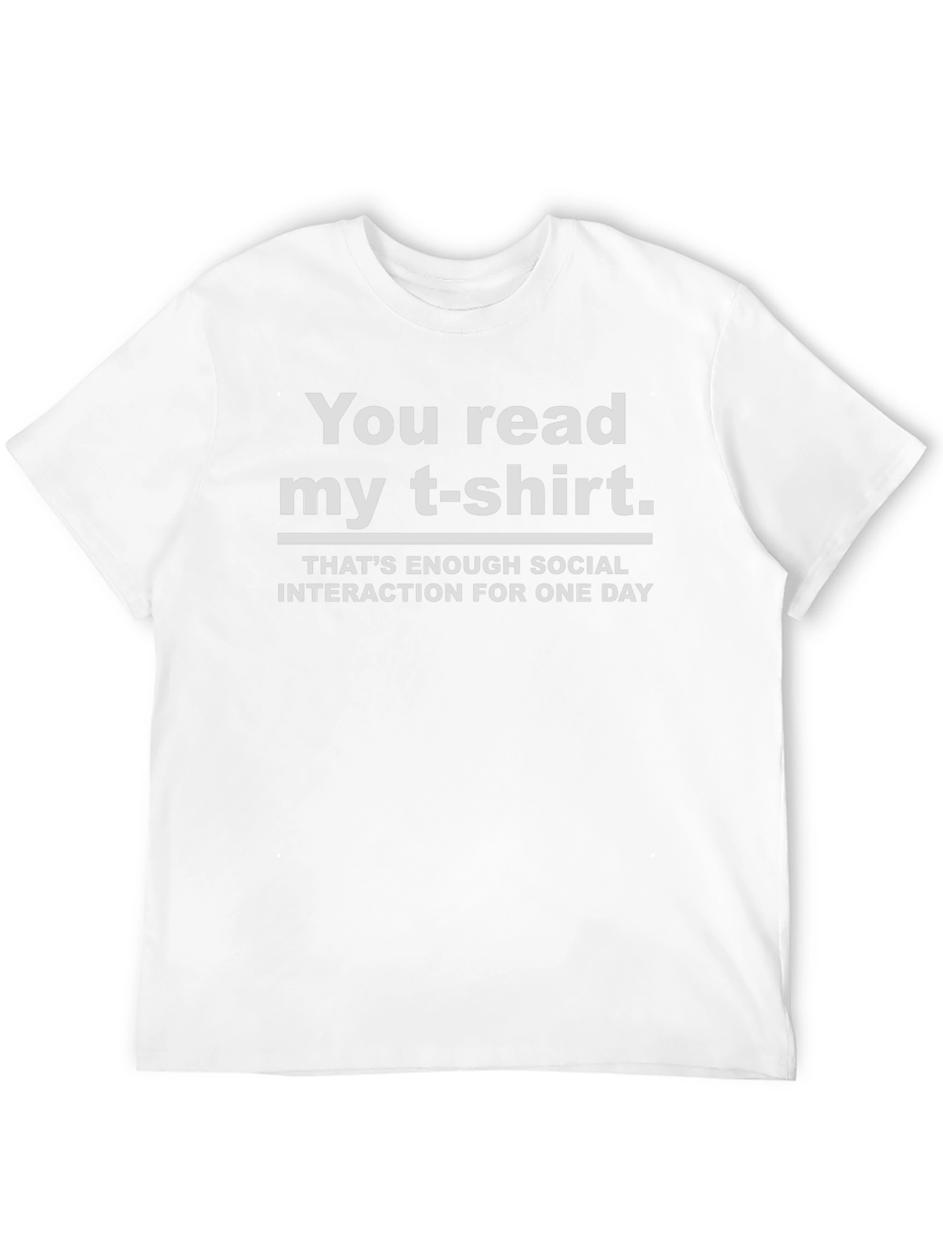 Funny Sarcastic T-Shirt - You Read My T-Shirt