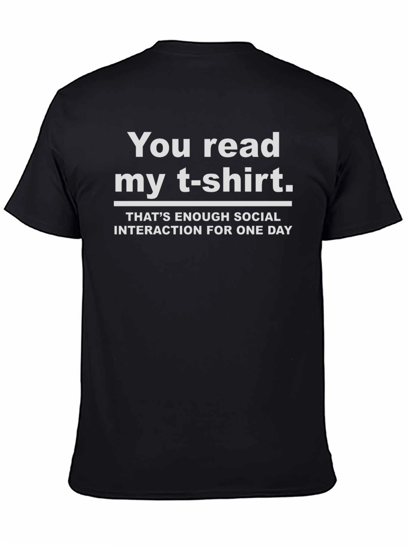 Funny Sarcastic T-Shirt - You Read My T-Shirt
