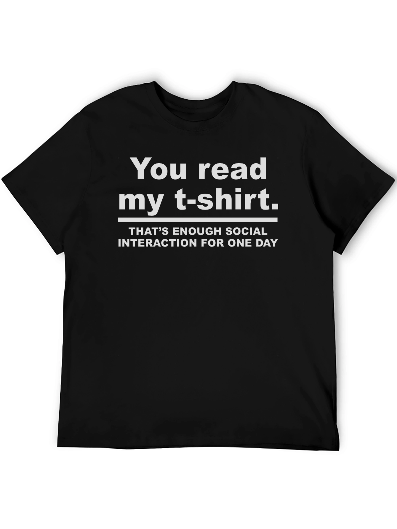 Funny Sarcastic T-Shirt - You Read My T-Shirt