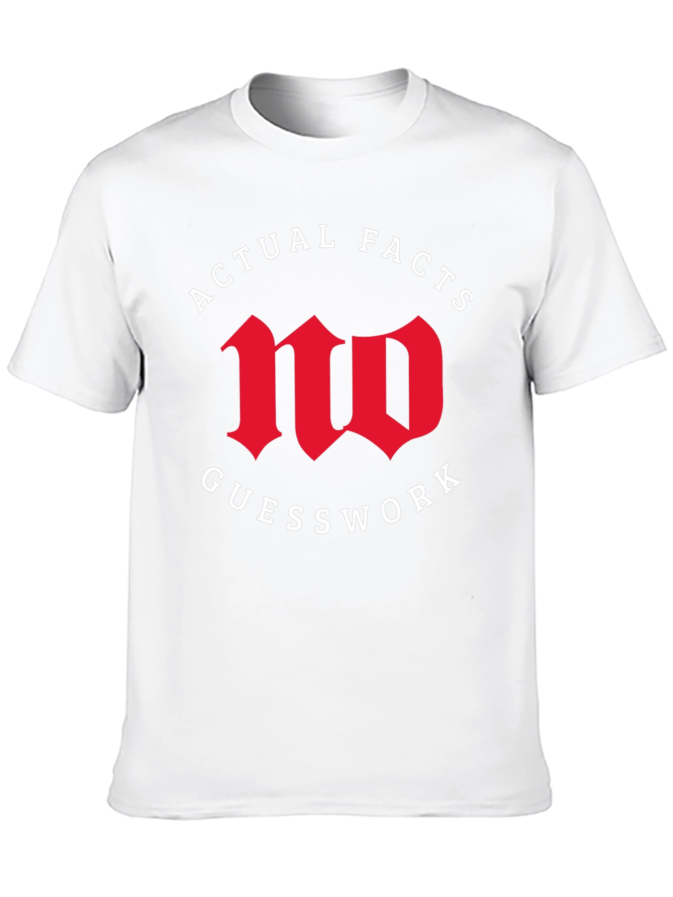 Actual Facts No Guesswork Graphic Tee