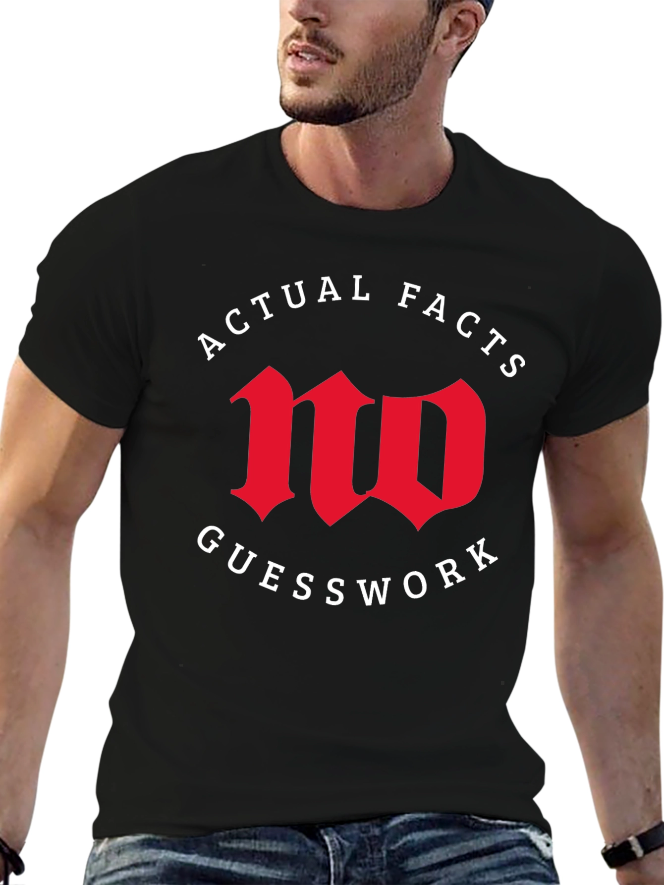 Actual Facts No Guesswork Graphic Tee