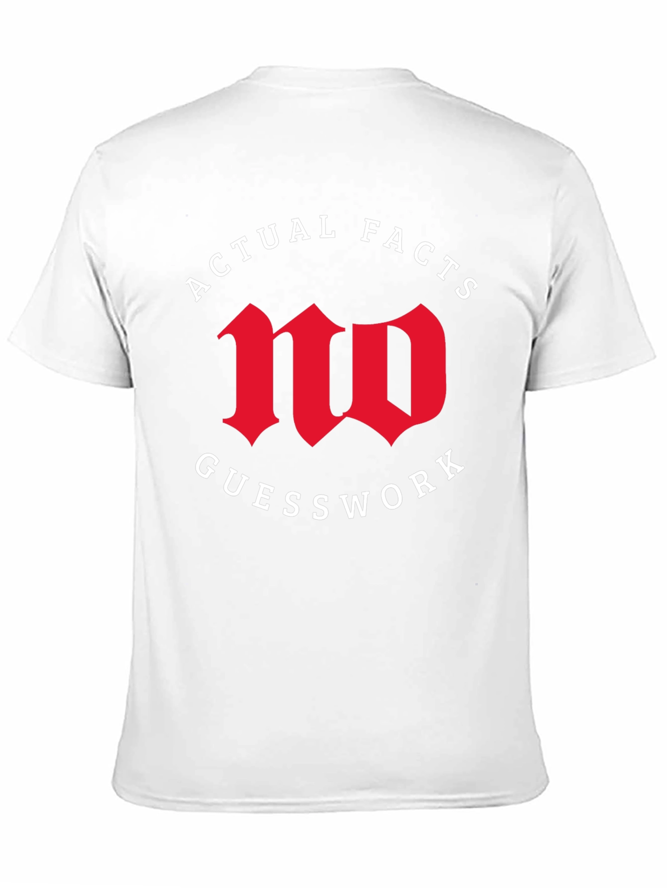 Actual Facts No Guesswork Graphic Tee