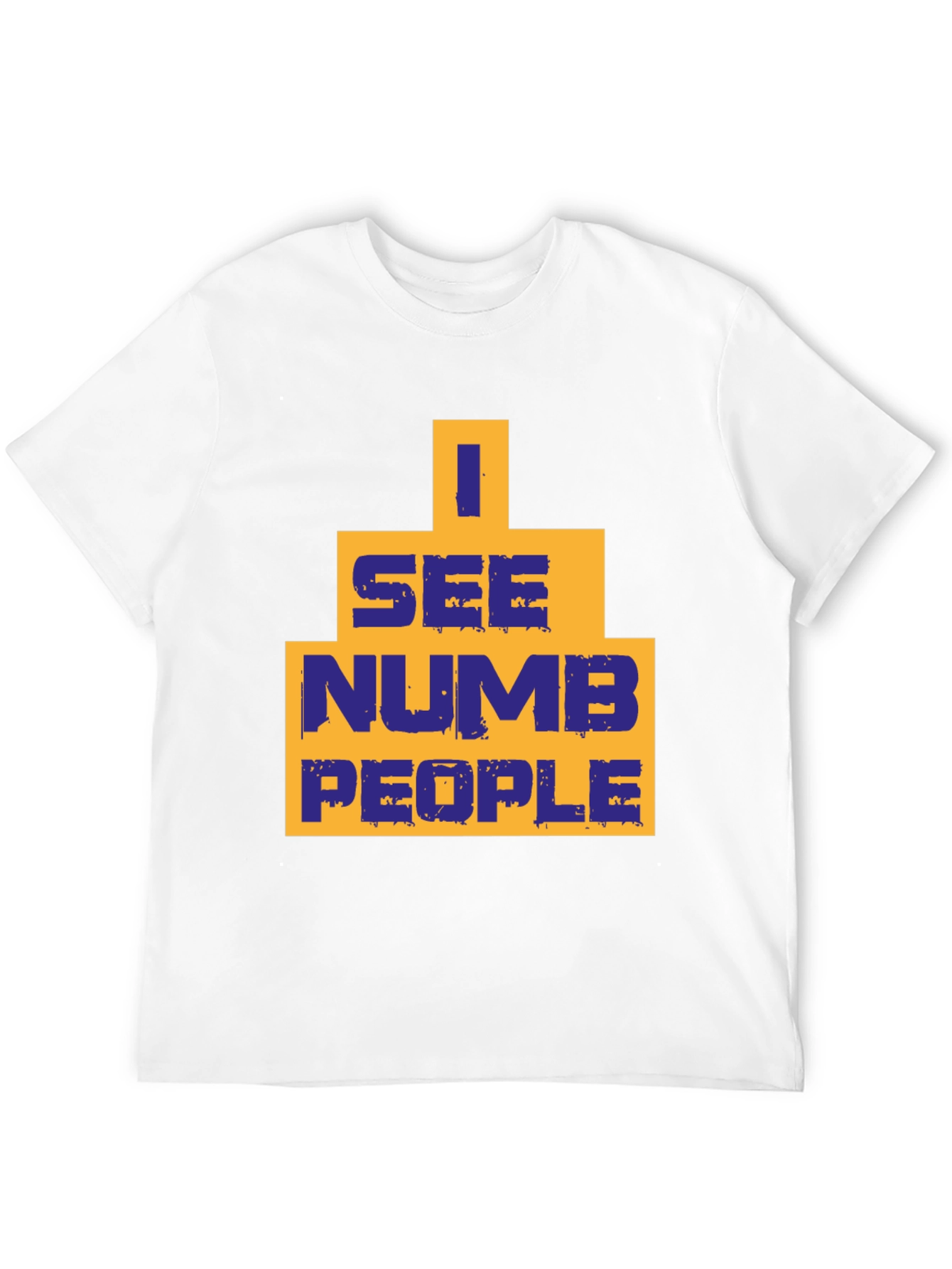 I See Numb People T-Shirt - Graphic Tee