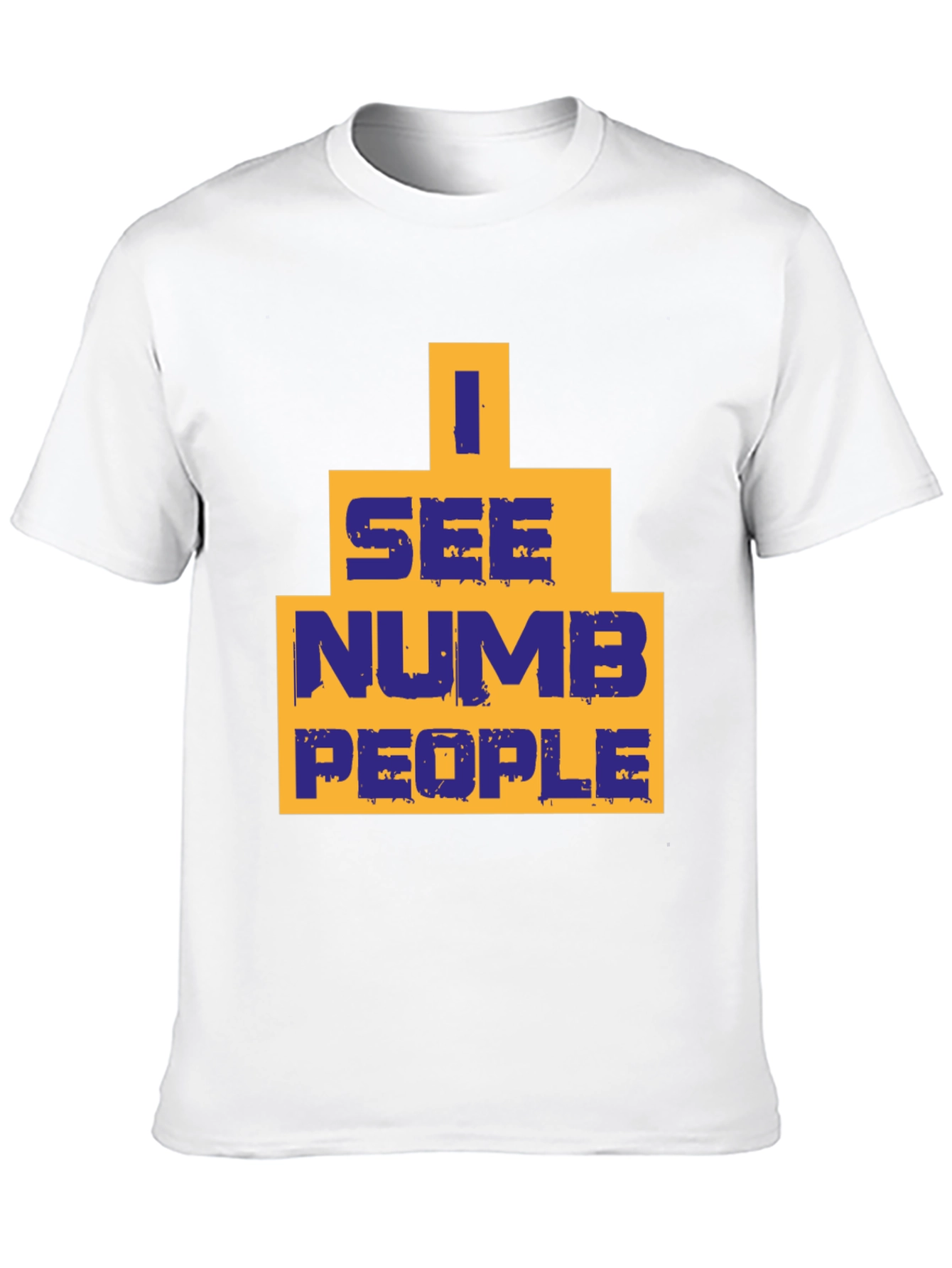 I See Numb People T-Shirt - Graphic Tee