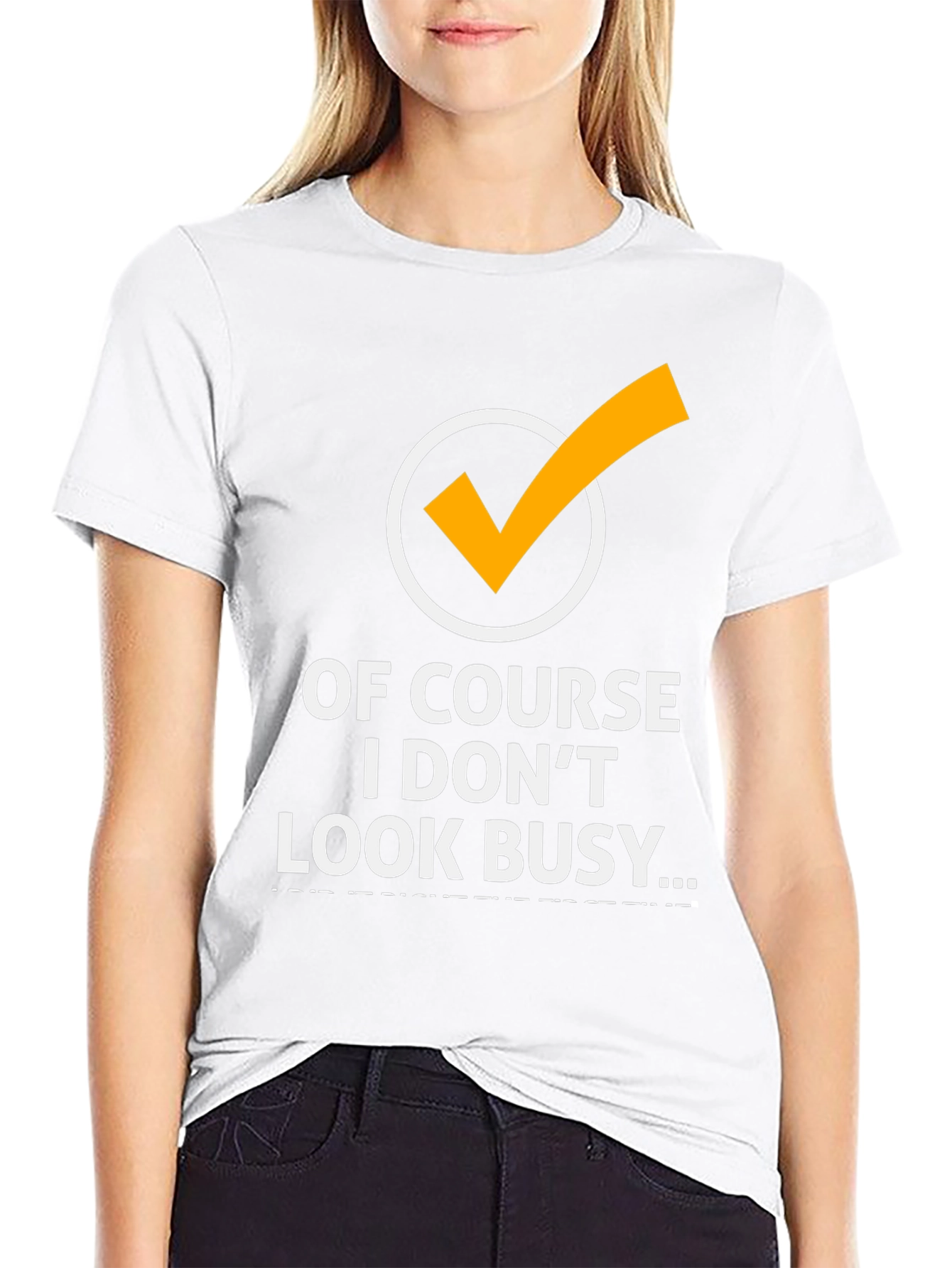 Of Course I Dont Look Busy Graphic Tee