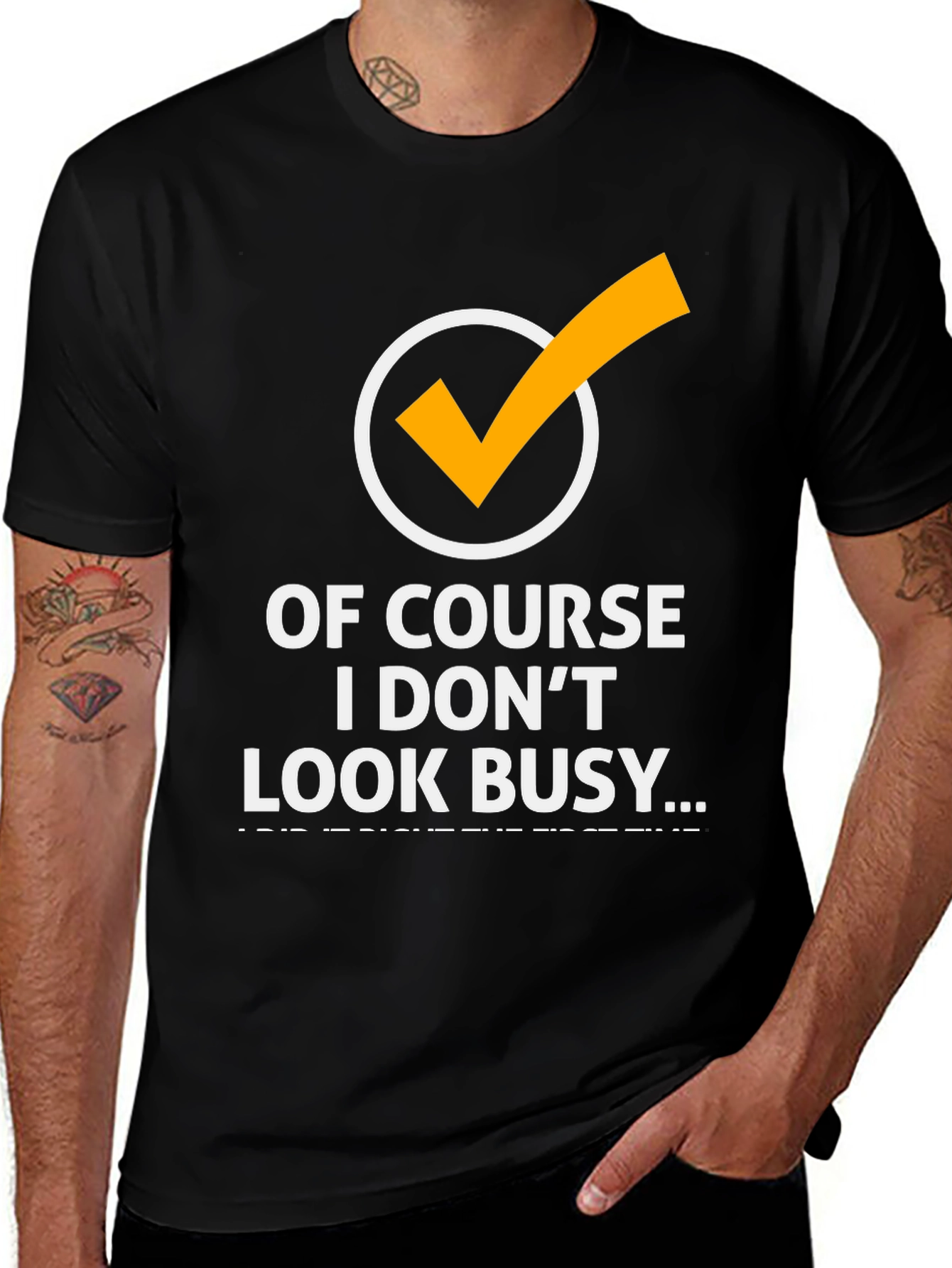 Of Course I Dont Look Busy Graphic Tee