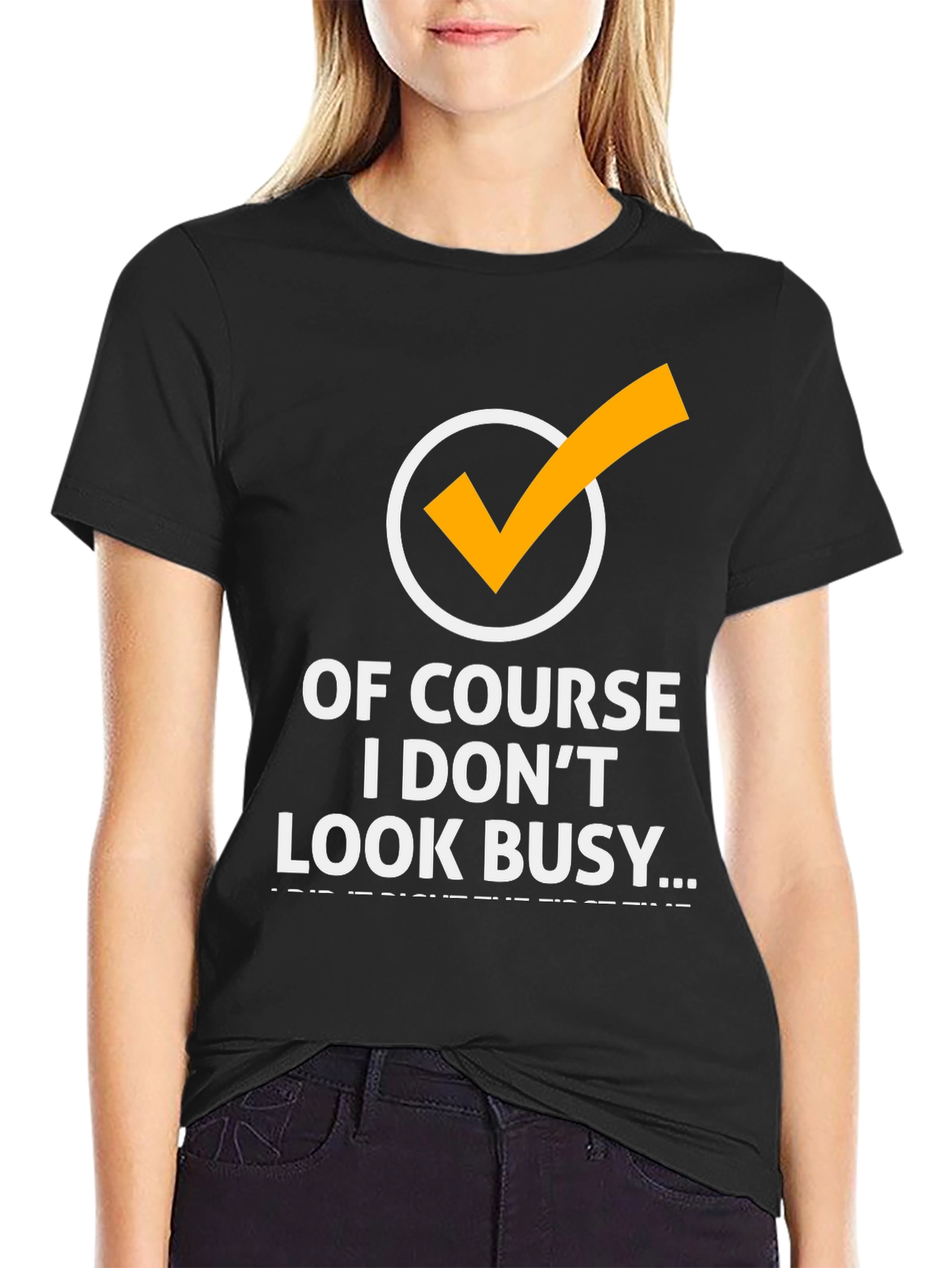 Of Course I Dont Look Busy Graphic Tee