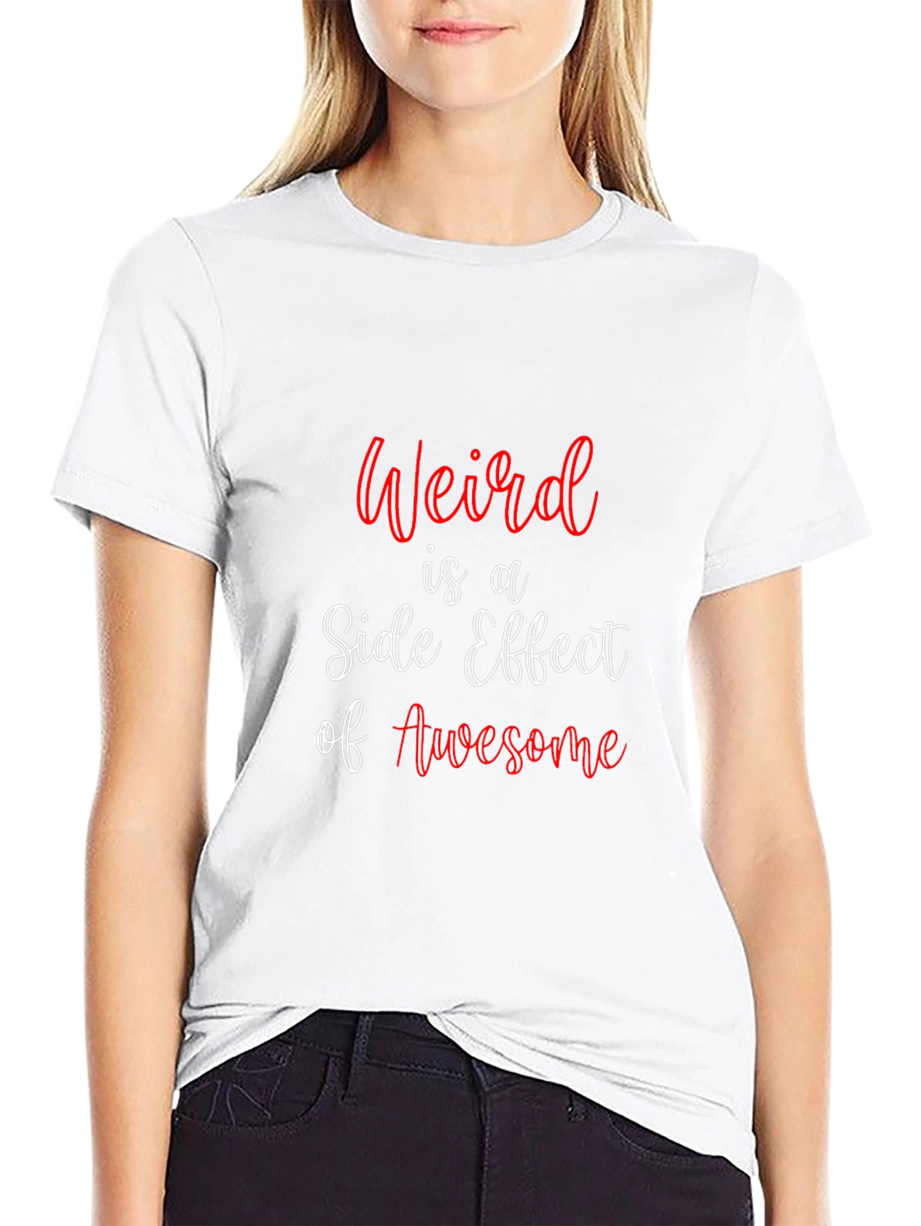 Weird is a Side Effect of Awesome T-Shirt