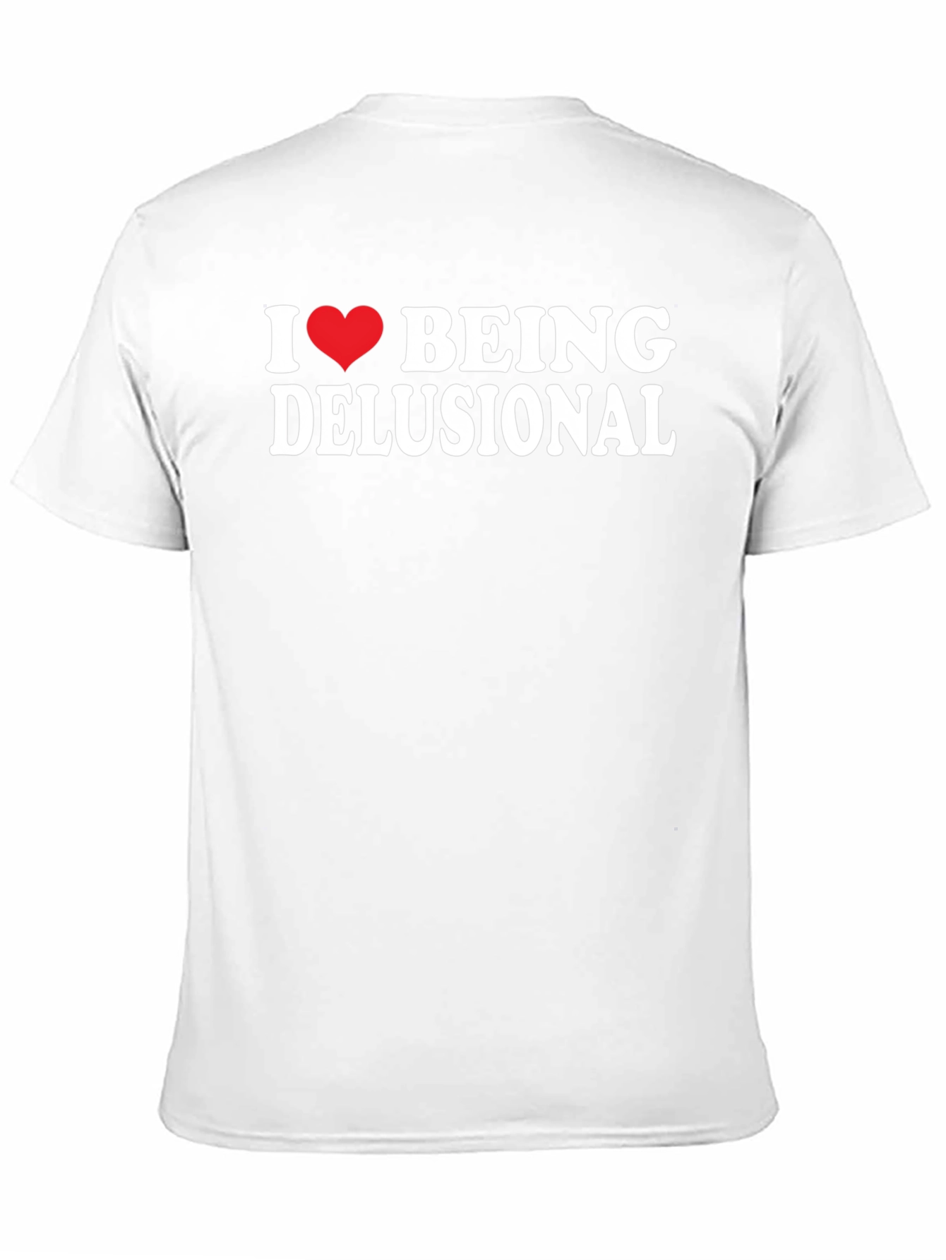 I Heart Being Delusional T-Shirt - Funny Sarcastic Tee