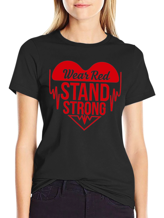 Wear Red Stand Strong T-Shirt: Heart Disease Awareness Tee