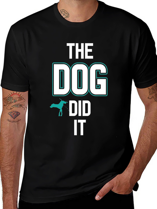 The Dog Did It T-Shirt - Funny Pet Owner Tee