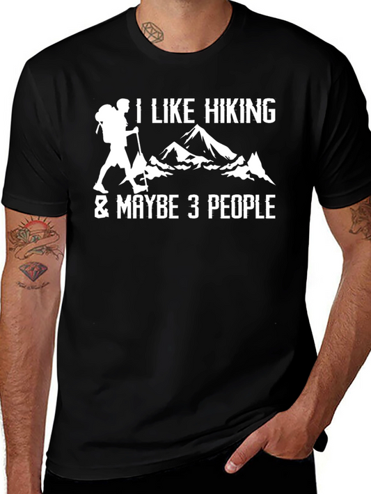 Hiking Fan Tee: I Like Hiking & Maybe 3 People