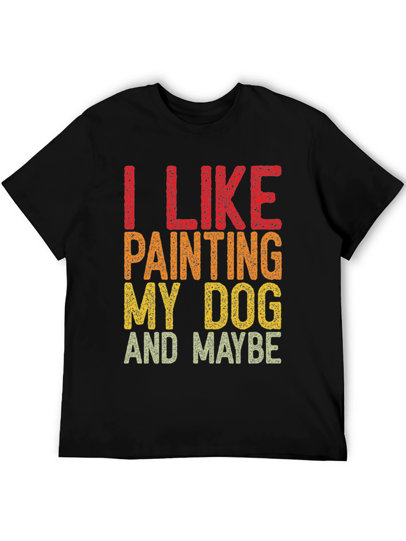 I Like Painting My Dog T-Shirt
