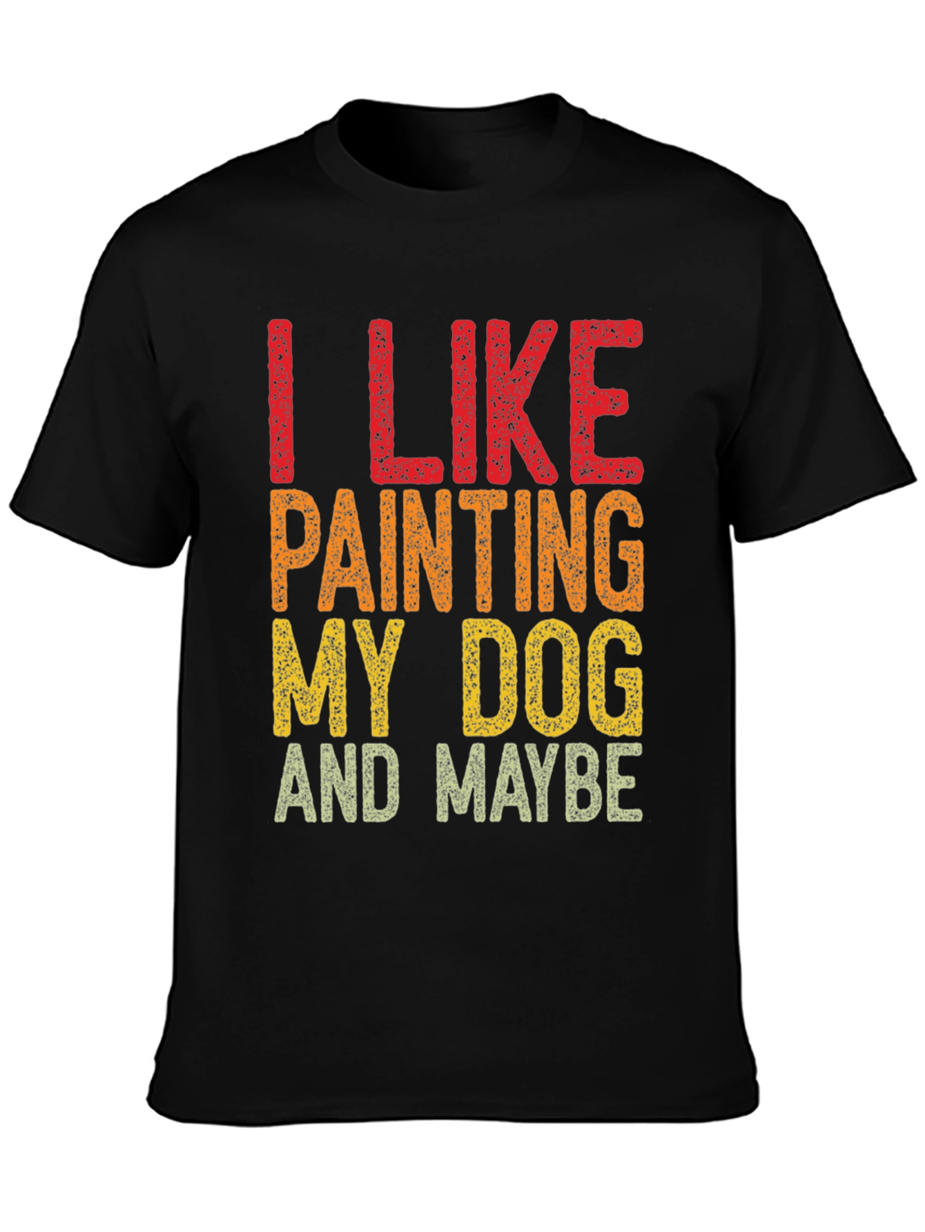 I Like Painting My Dog T-Shirt