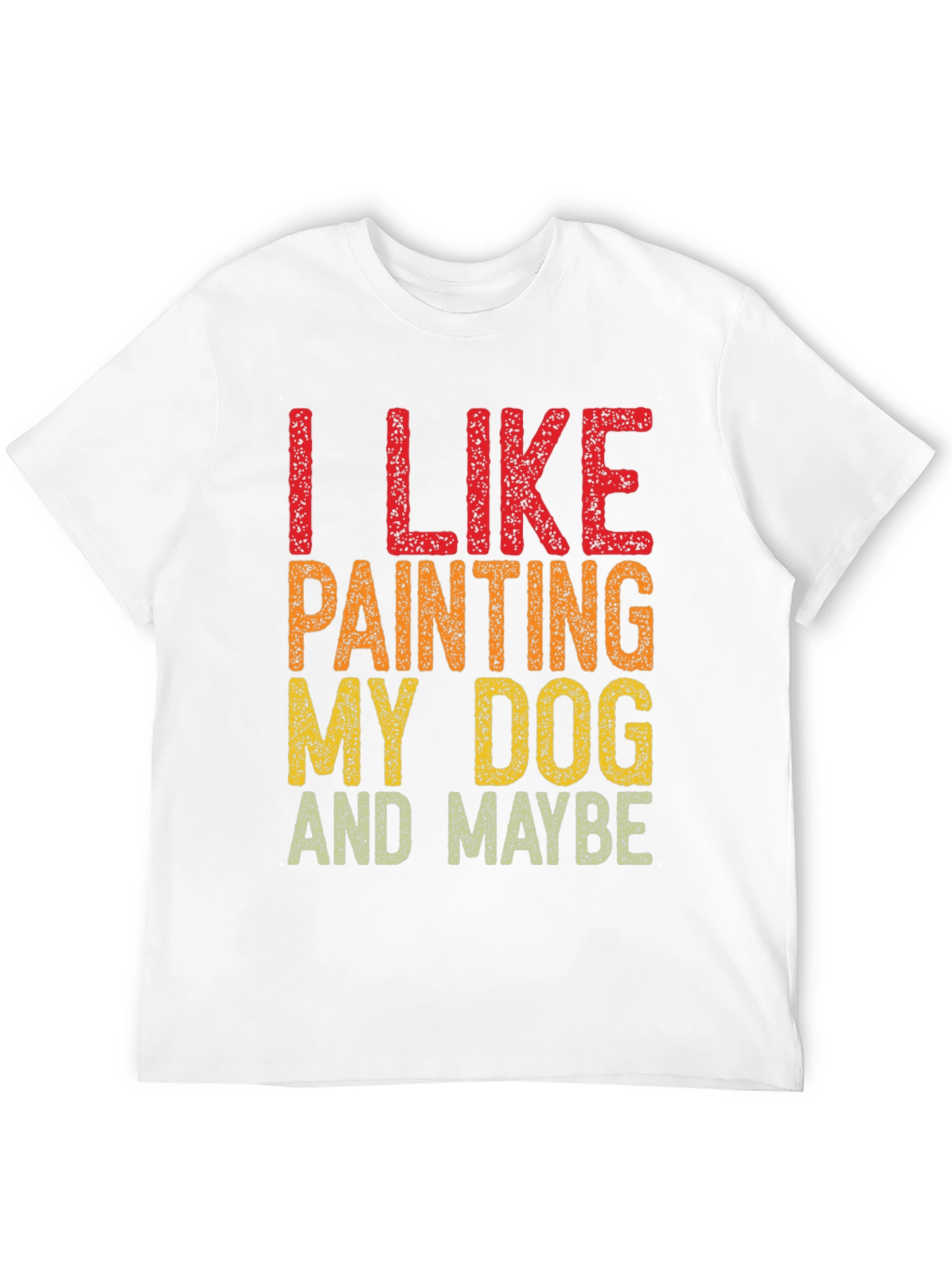 I Like Painting My Dog T-Shirt