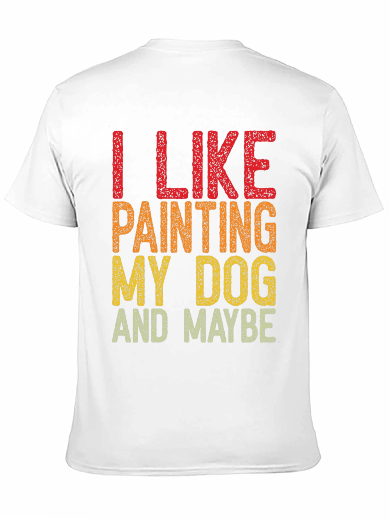I Like Painting My Dog T-Shirt