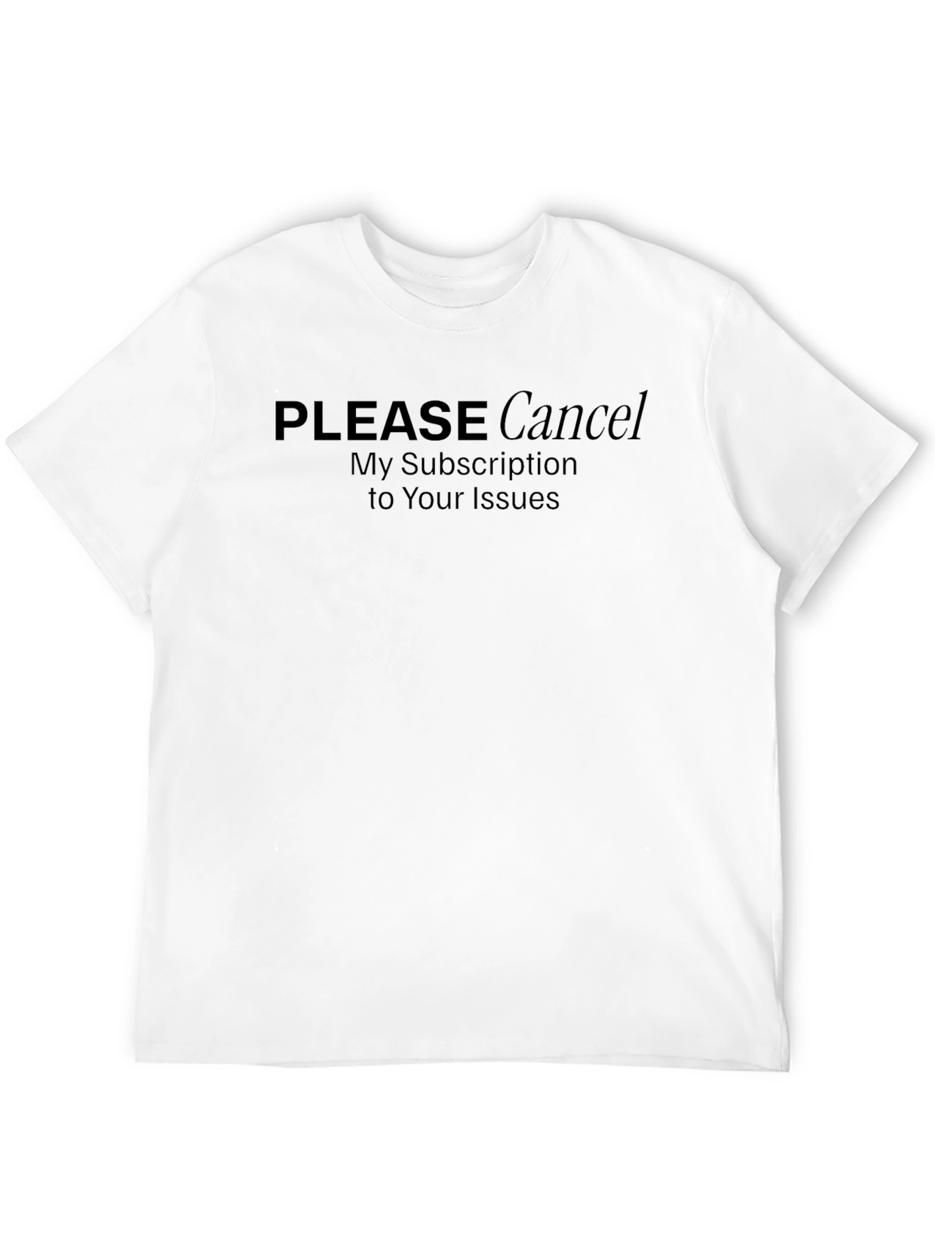 Cancel My Subscription Black T-Shirt