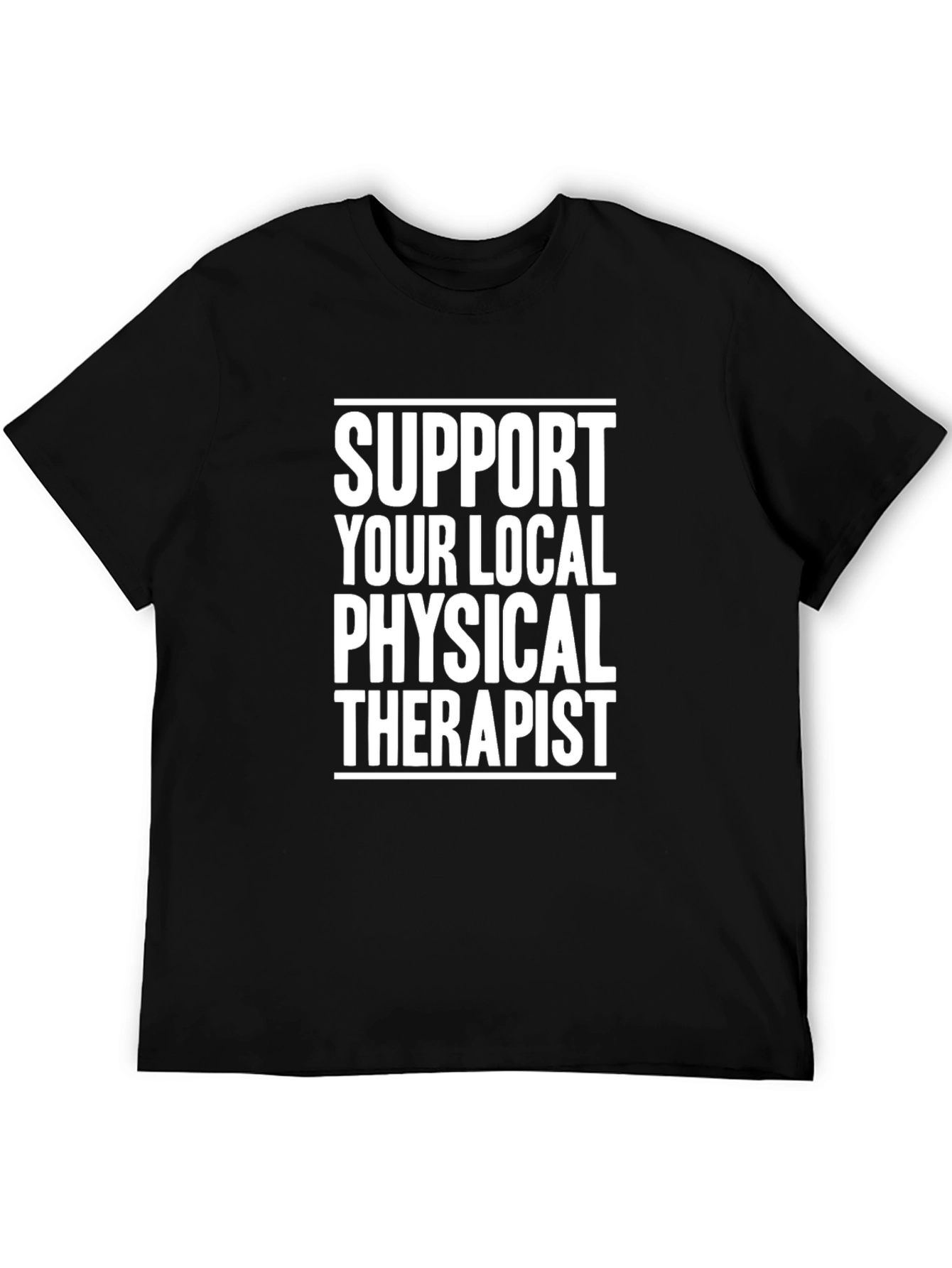 Support Your Local Physical Therapist Black T-Shirt