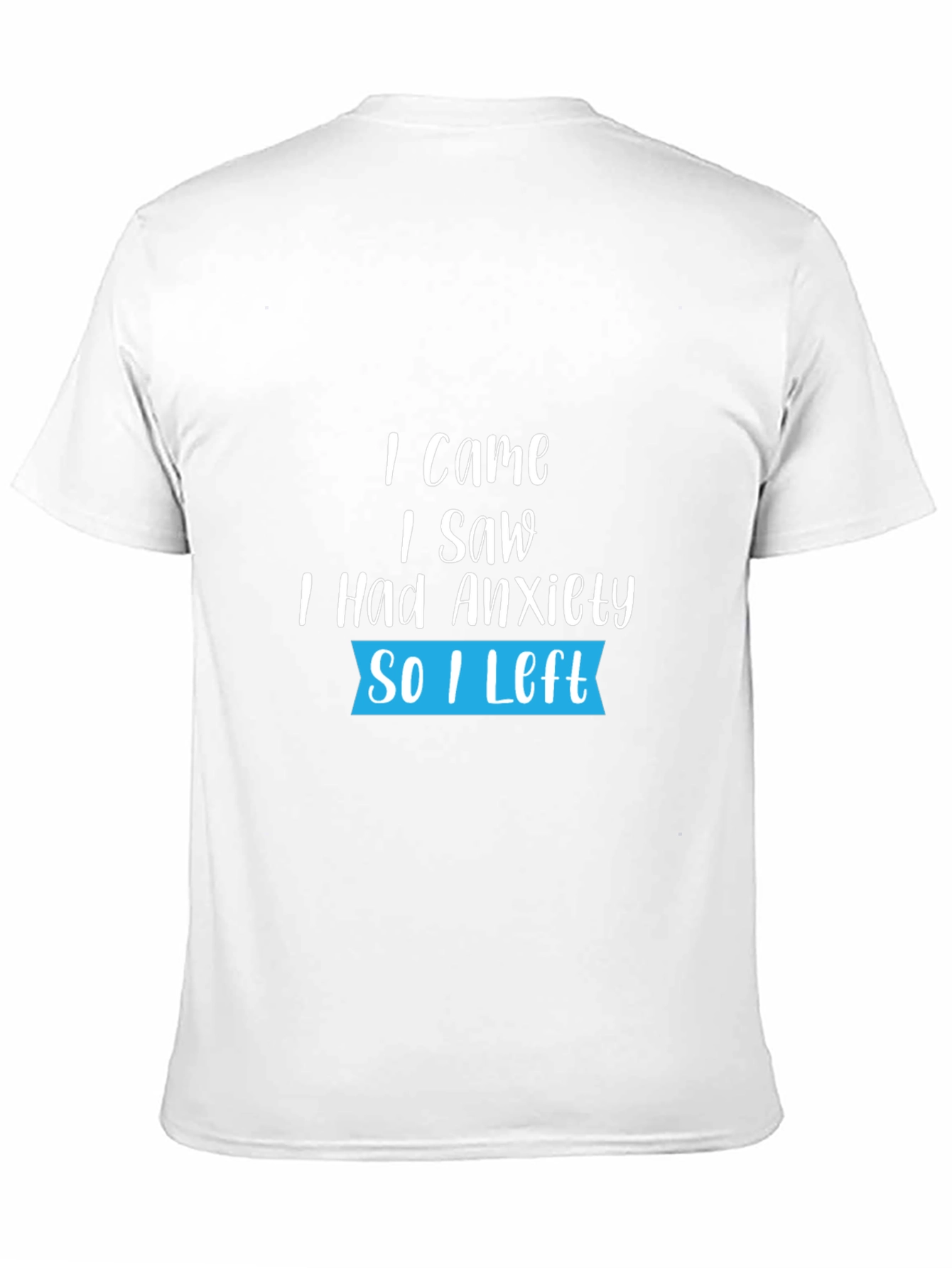 Anxiety Tee - Funny Slogan T-Shirt for Introverts