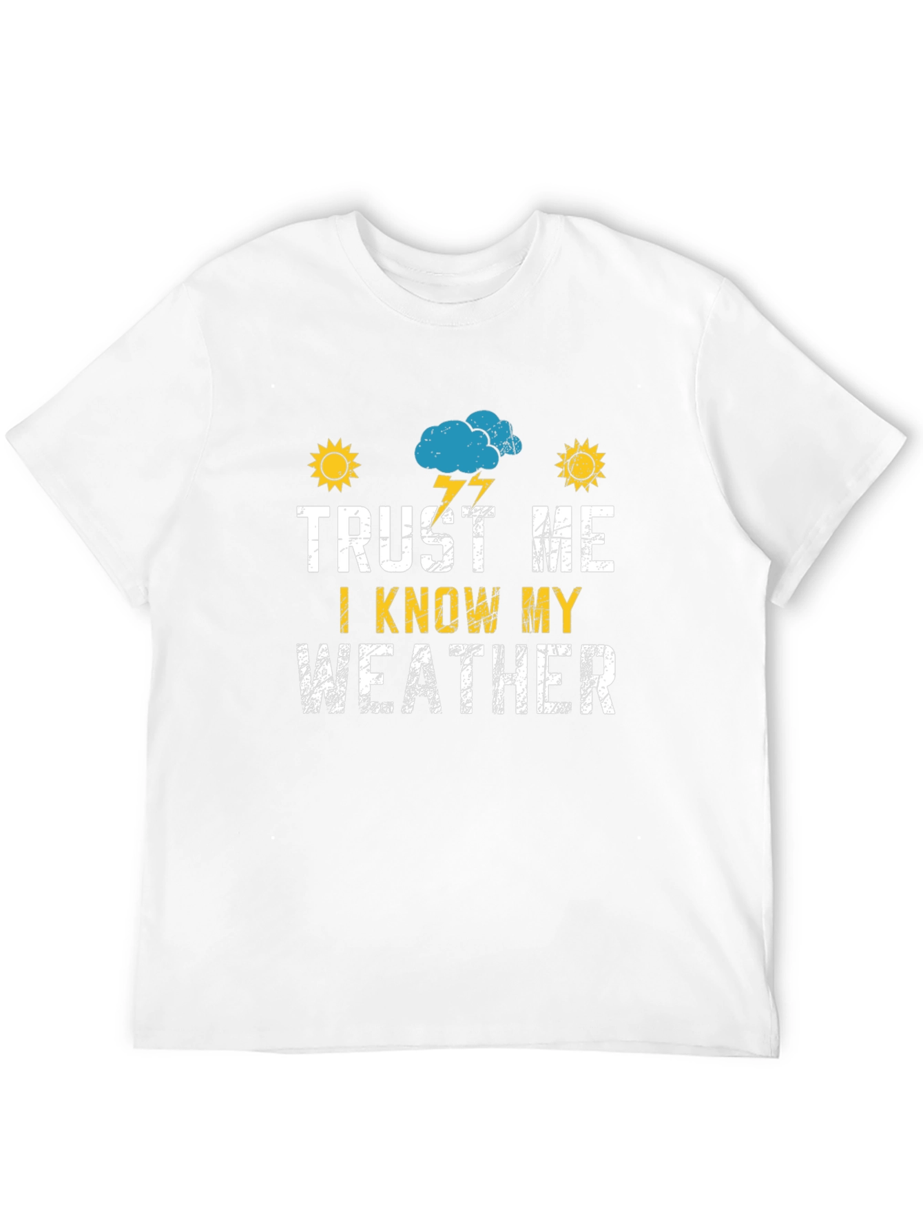 Trust Me I Know My Weather Graphic T-Shirt