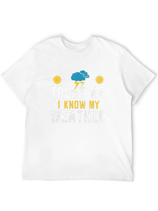 Trust Me I Know My Weather Graphic T-Shirt