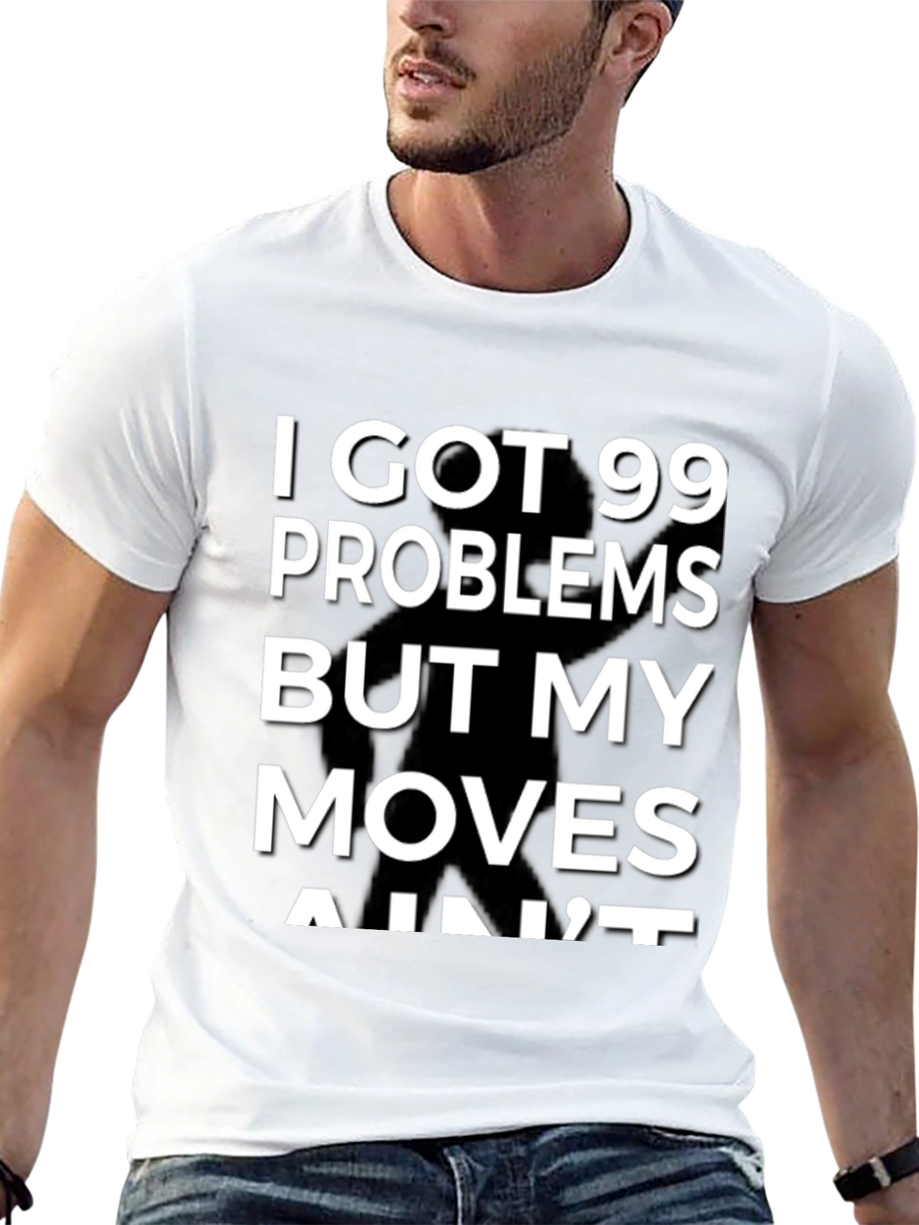 99 Problems But My Moves Aint T-Shirt