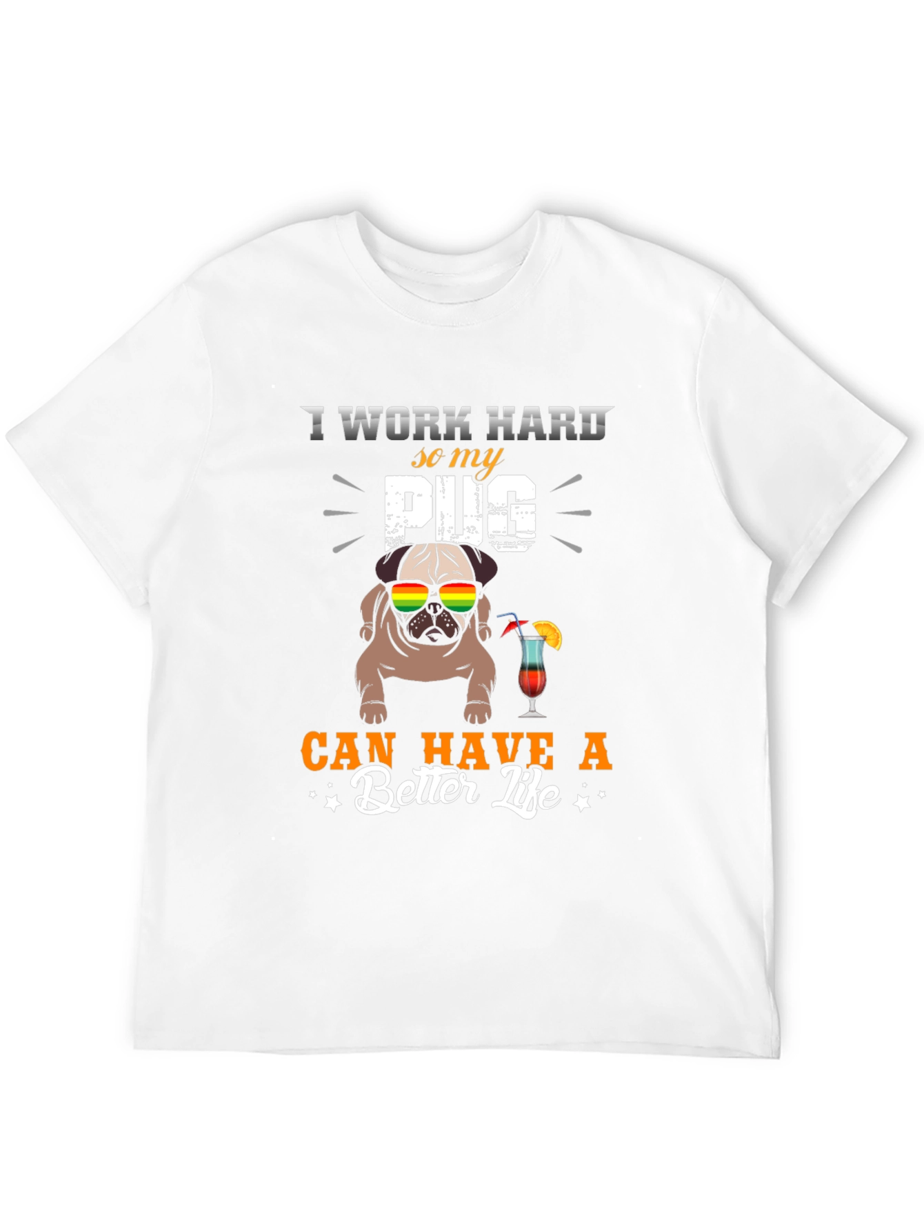 I Work Hard For My Pug T-Shirt