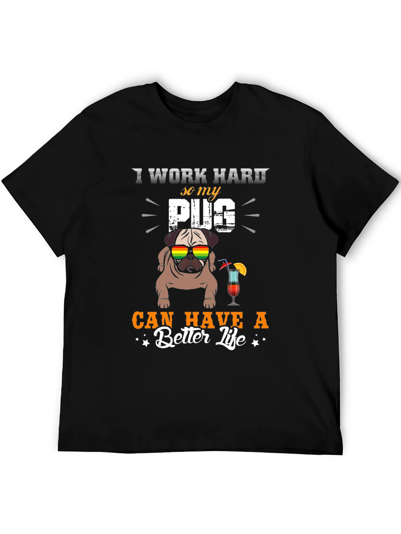 I Work Hard For My Pug T-Shirt