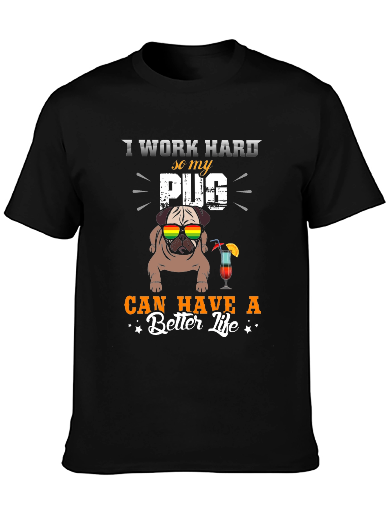 I Work Hard For My Pug T-Shirt