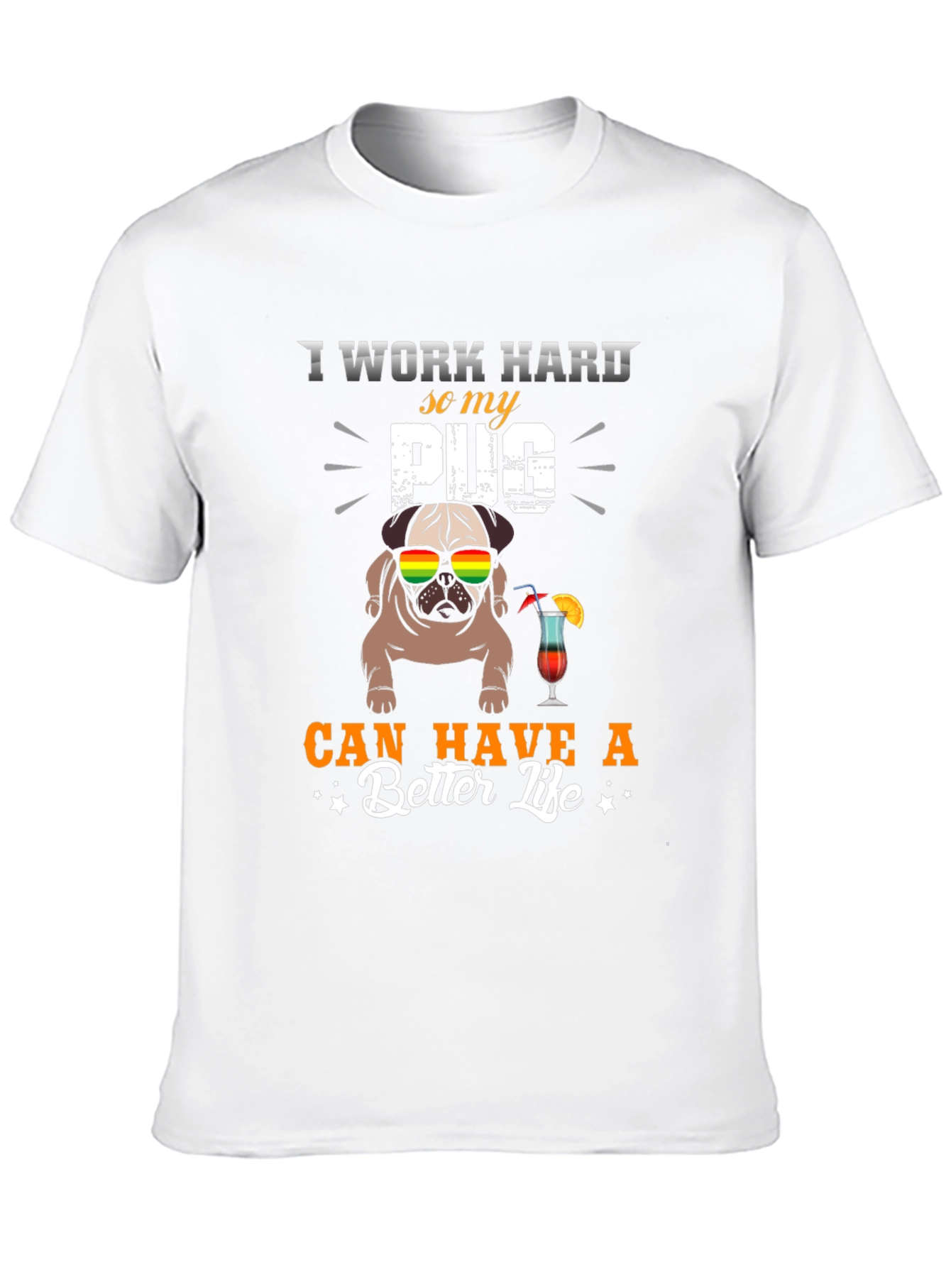 I Work Hard For My Pug T-Shirt