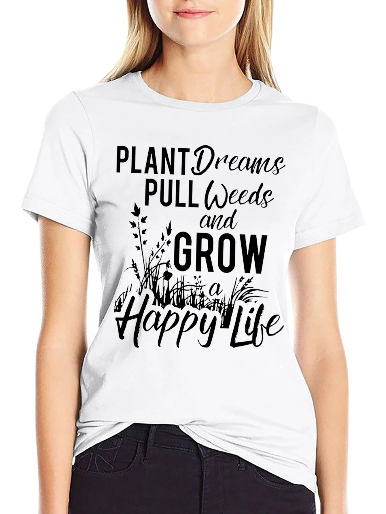 Plant Dreams T-Shirt - Grow A Happy Life