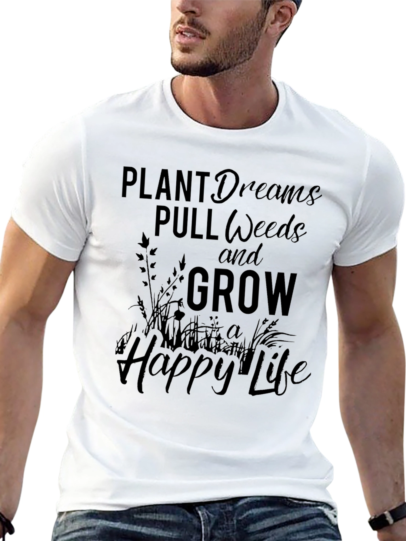 Plant Dreams T-Shirt - Grow A Happy Life