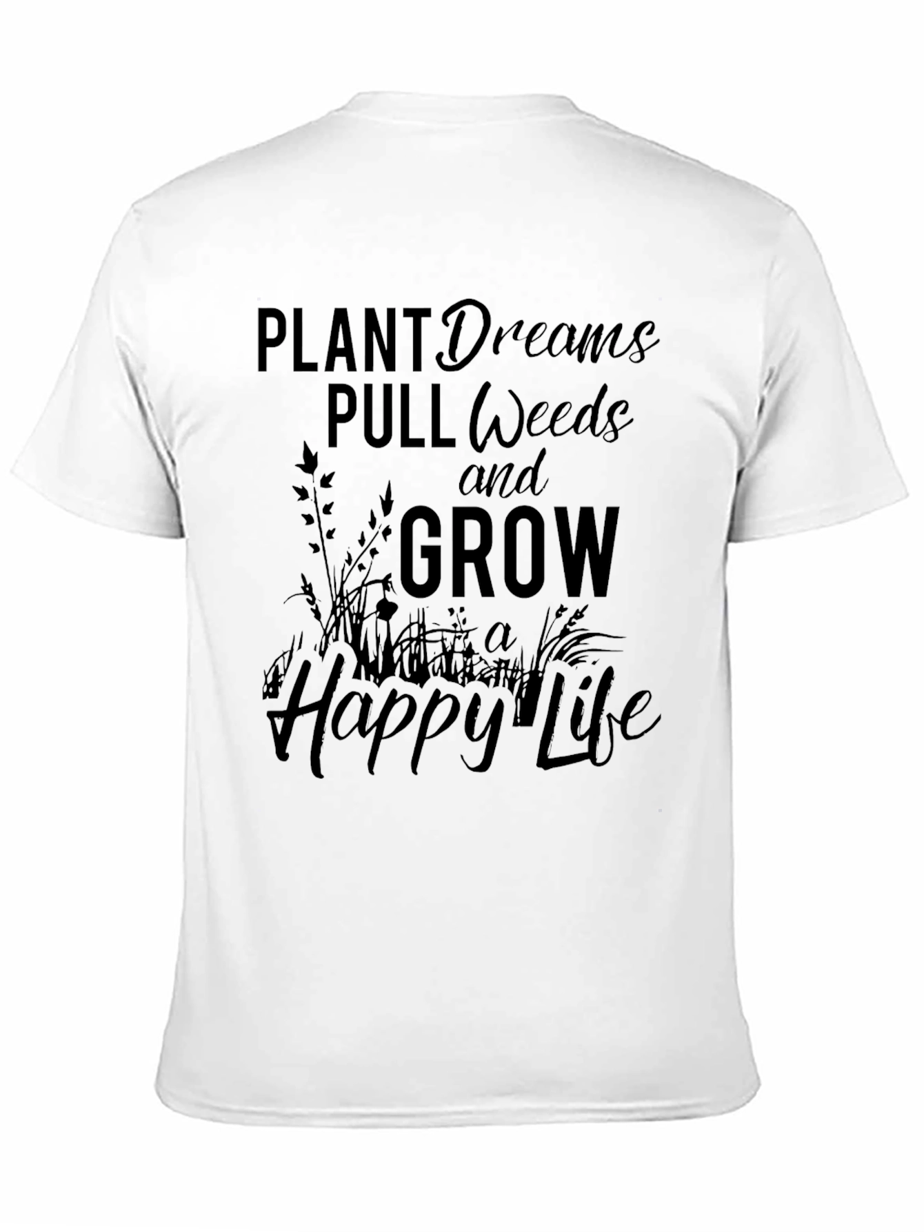 Plant Dreams T-Shirt - Grow A Happy Life