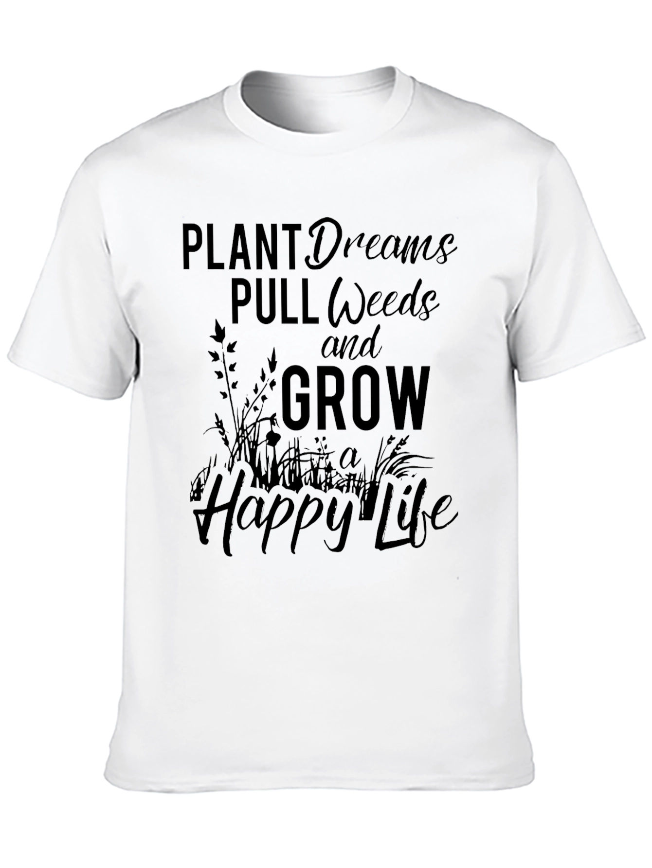 Plant Dreams T-Shirt - Grow A Happy Life
