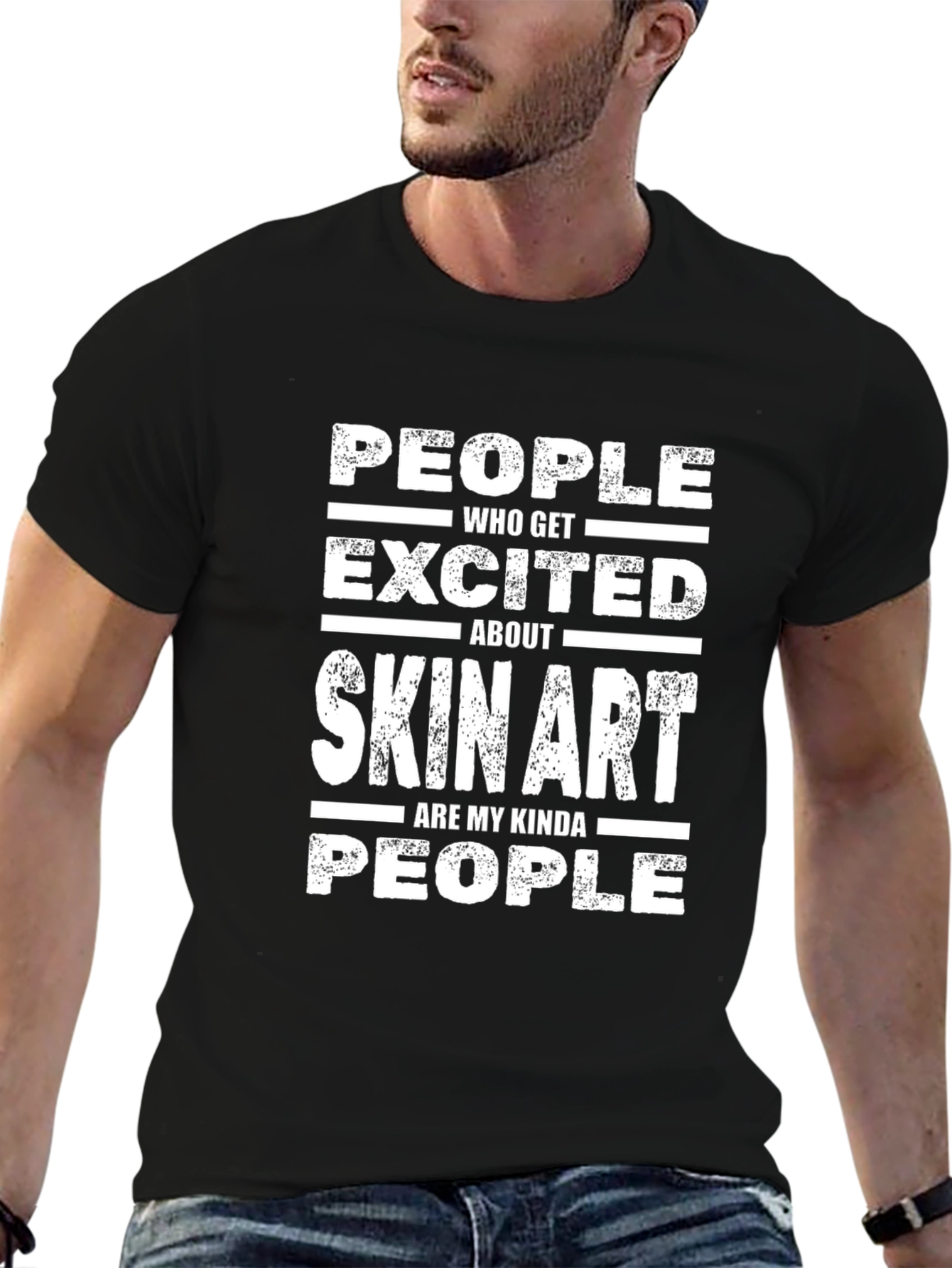 Skin Art Lover T-Shirt - People Who Get Excited