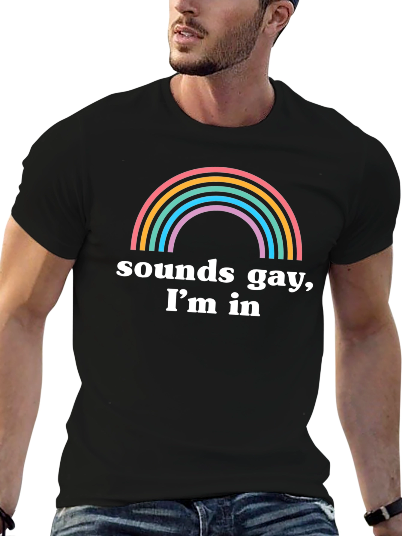 Sounds Gay Im In T-Shirt Rainbow Pride