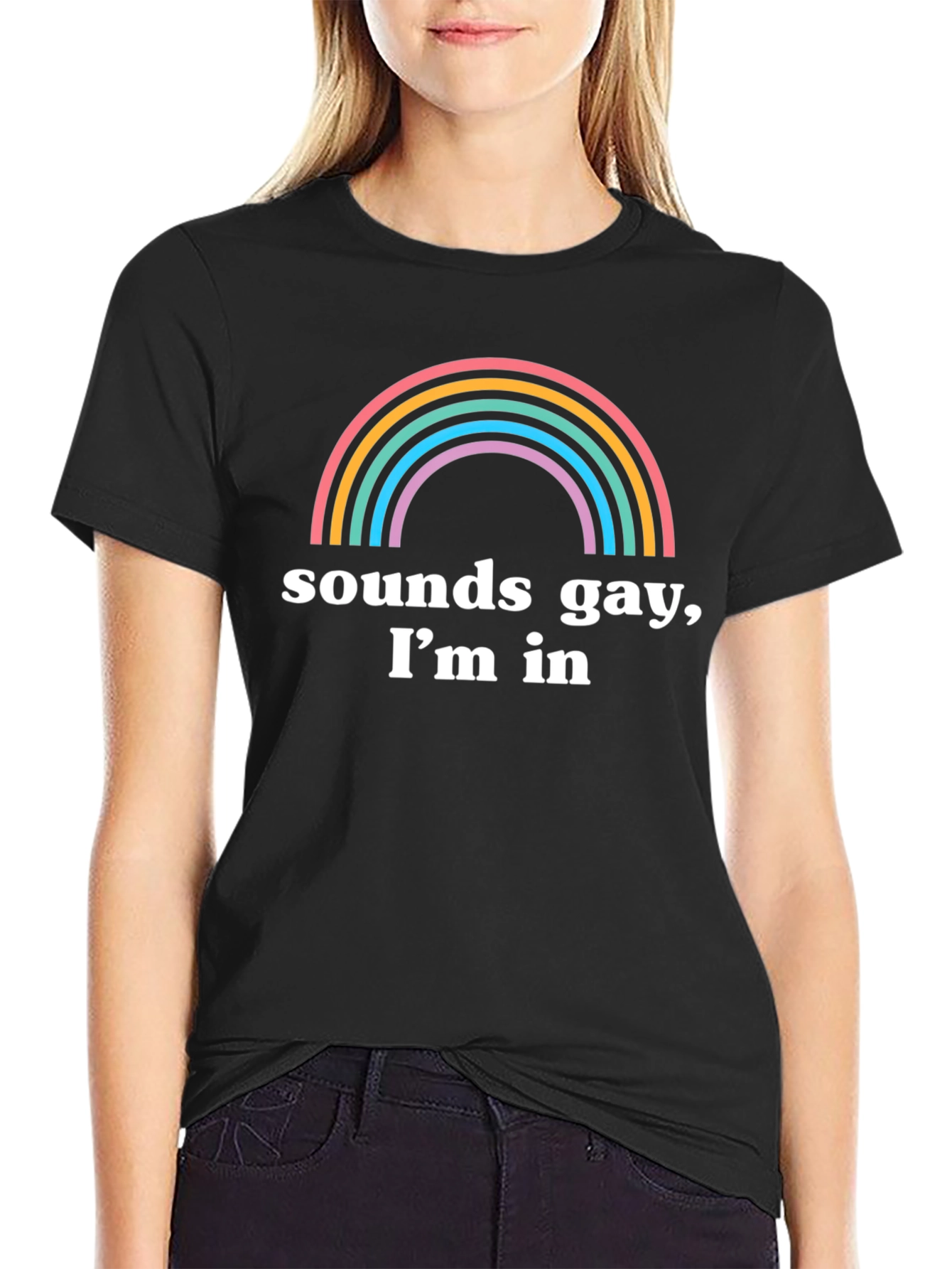Sounds Gay Im In T-Shirt Rainbow Pride
