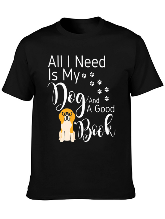 Dog Lover T-Shirt - All I Need Is My Dog & A Good Book