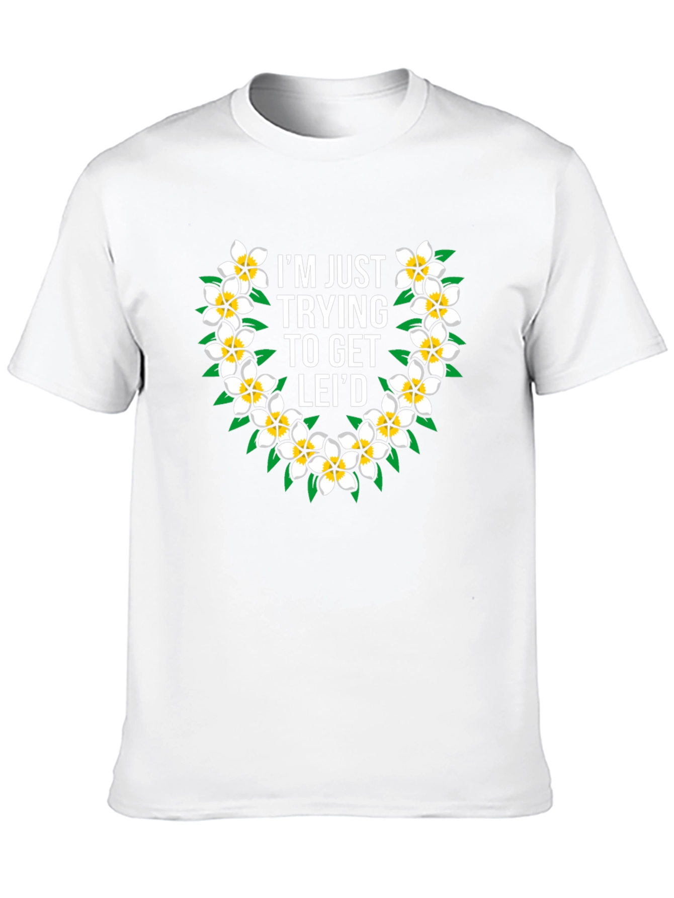Funny Hawaiian Flower Lei T-Shirt - Get Leid