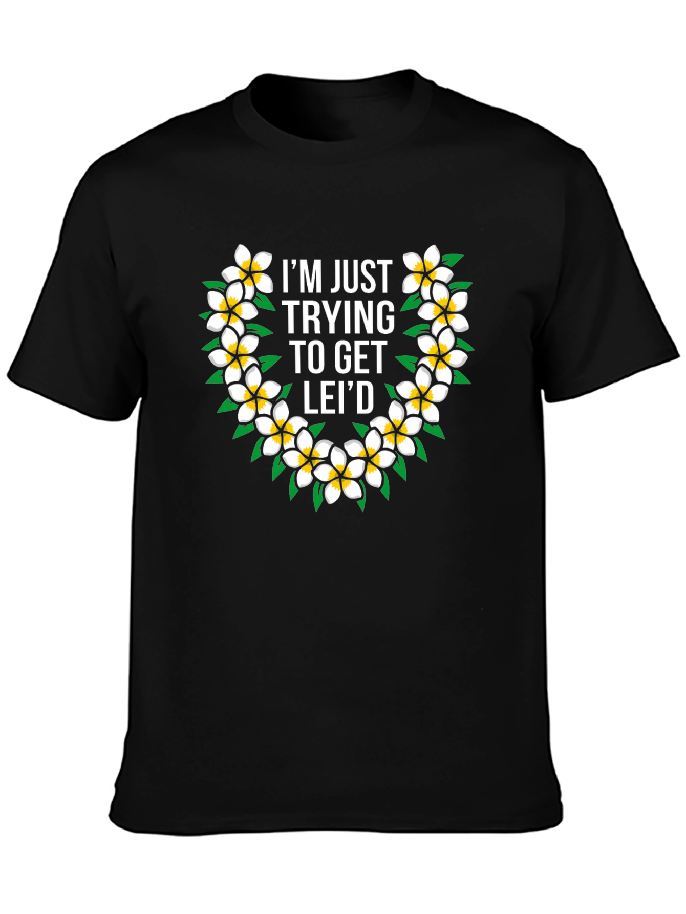 Funny Hawaiian Flower Lei T-Shirt - Get Leid